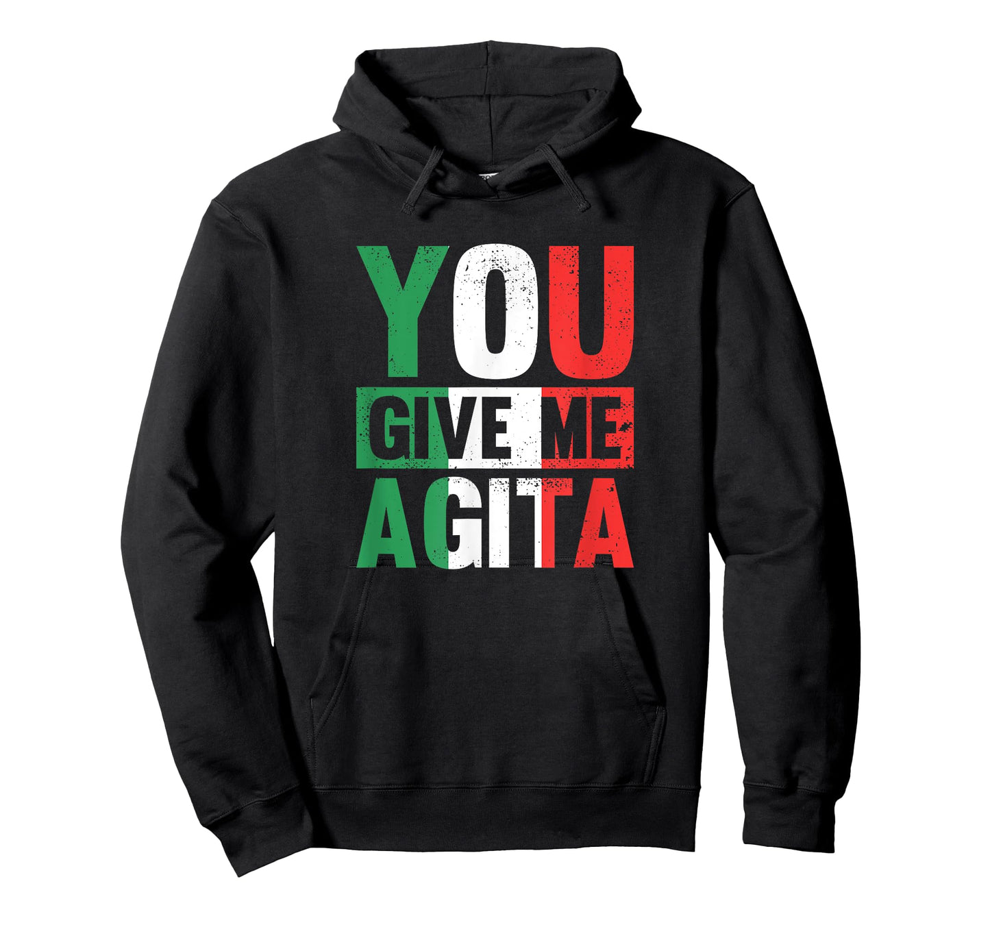 You give me Agita - Funny Italian Saying T-Shirt