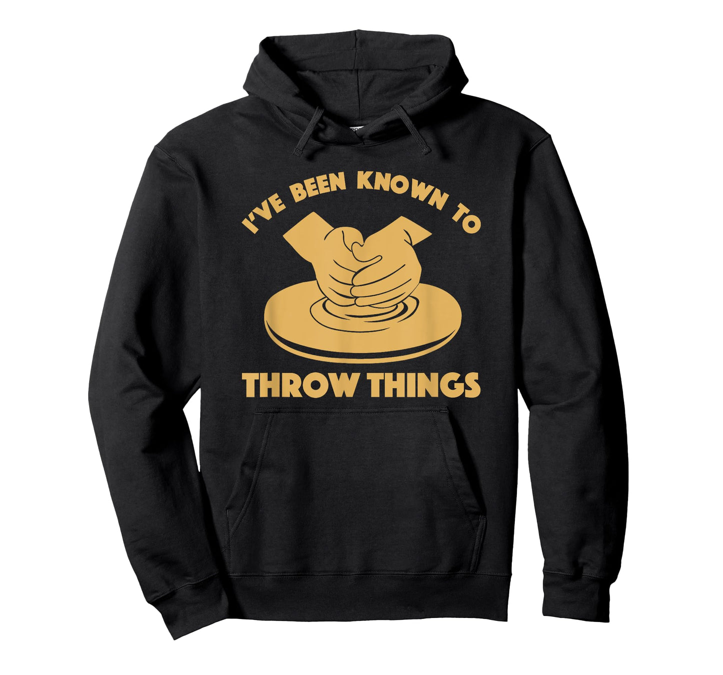 Ceramicist Potter Wheel Pottery Lover Tees & Gifts I've Been Known To Throw Things Funny Pottery Ceramics Gift T-Shirt