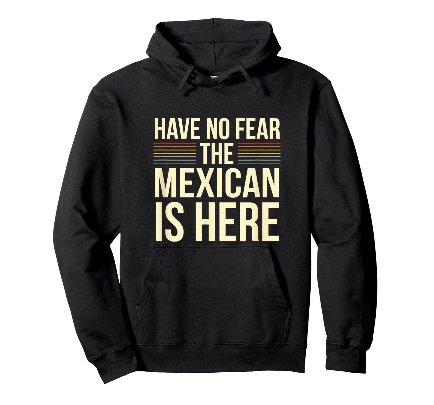 Have No Fear The Mexican Is Here Mexican Sarcastic Joke T-Shirt