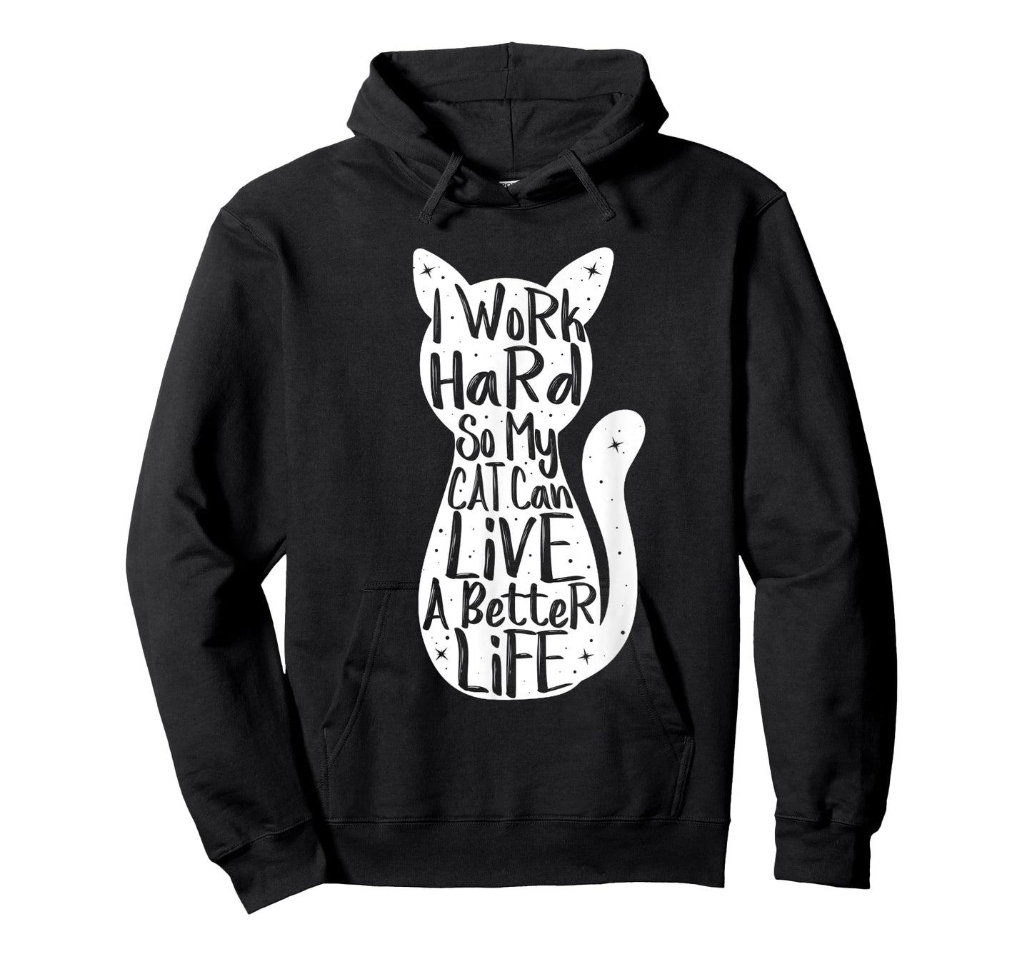 I Work Hard So My Cat Can Have A Better Life Shirt Fun Gift T-Shirt for Men Women