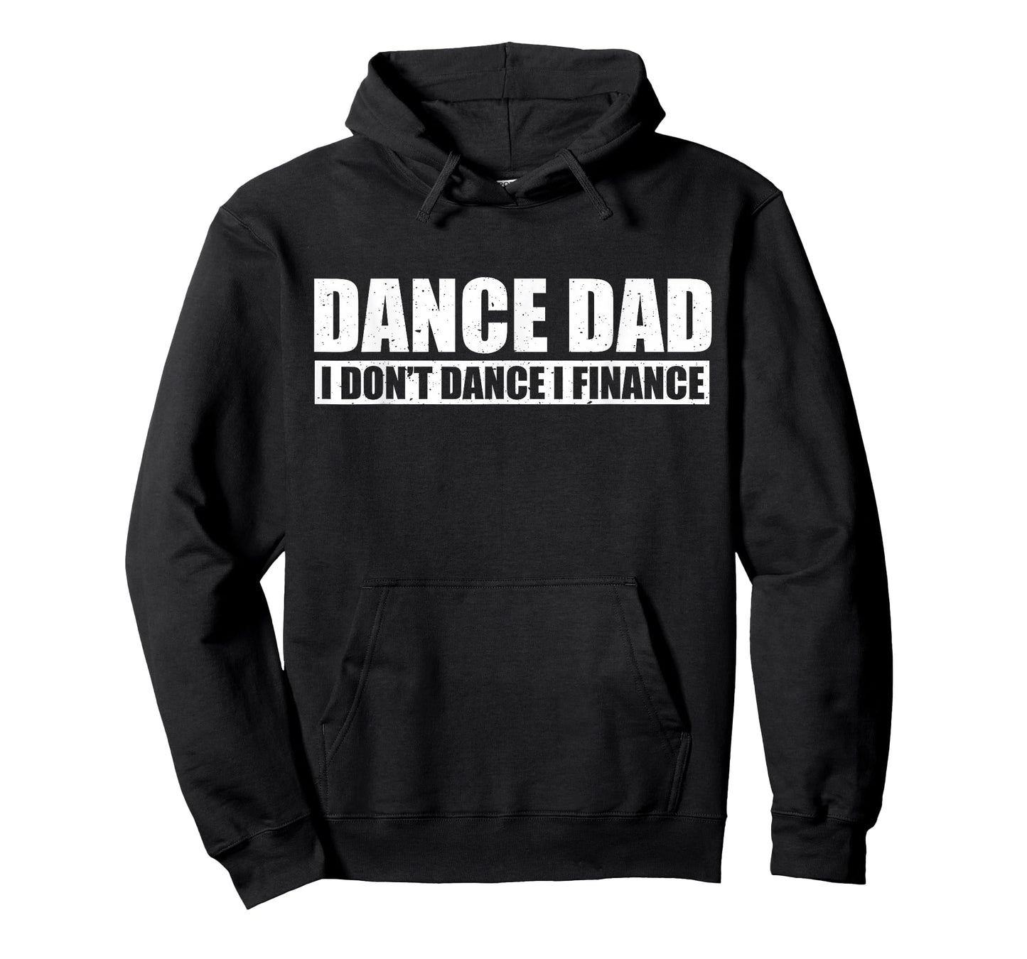 Dance Dad I Don't Dance I Finance Father of Ballet Dancer T-Shirt