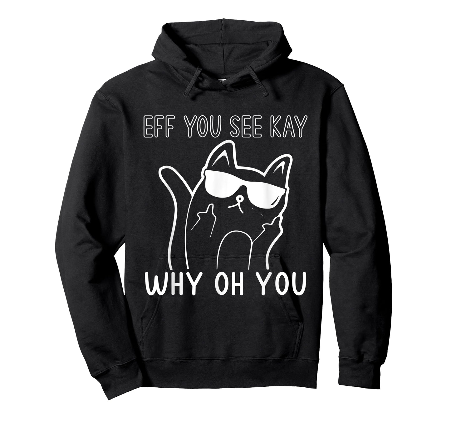 Eff You See Kay Why Oh You Cute Cat Middle Finger Sunglasses T-Shirt for Men Women