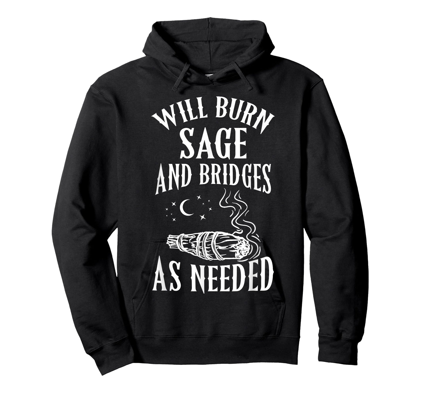 Will Burn Sage and Bridges as Needed Funny Witch Halloween T-Shirt
