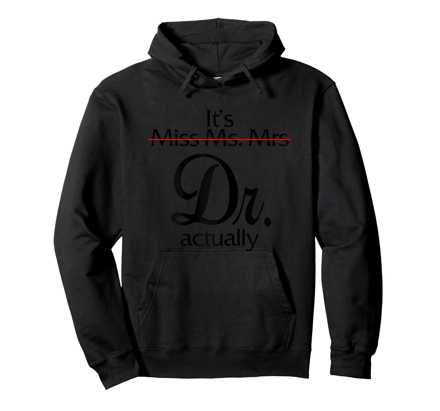 0Zdl Funny It's Miss Ms Mrs Dr Actually Doctor Appreciation T-Shirt