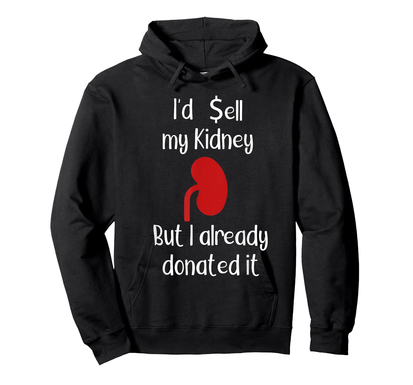 Comedy I'd sell my Kidney but I already donated it donor tee