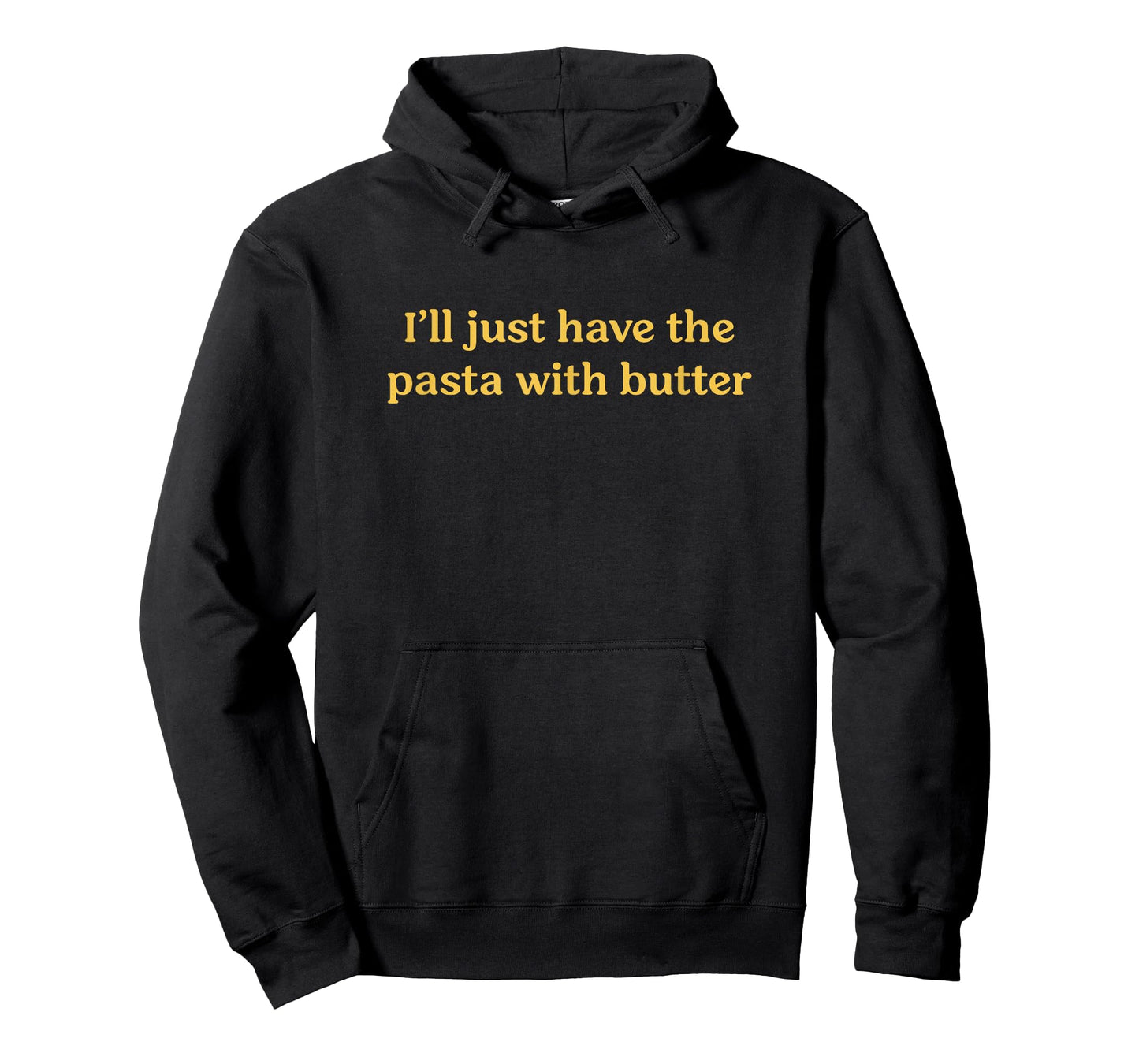 I'll Just Have The Pasta With Butter Funny Food Saying T-Shirt