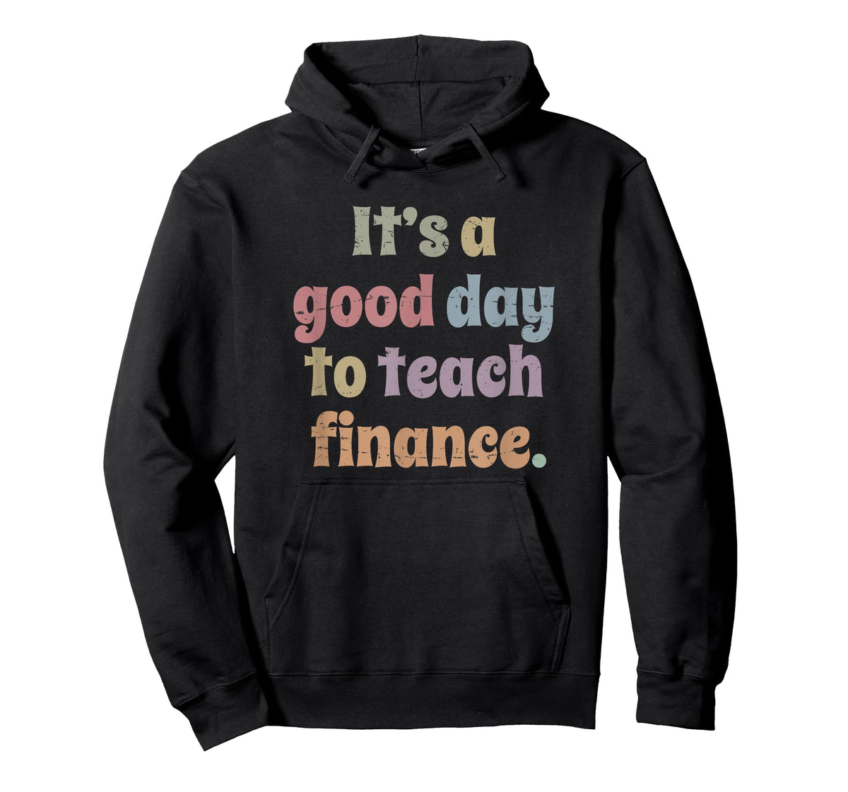 It's A Good Day To Teach Finance, Teacher, Professor T-Shirt for Men Women