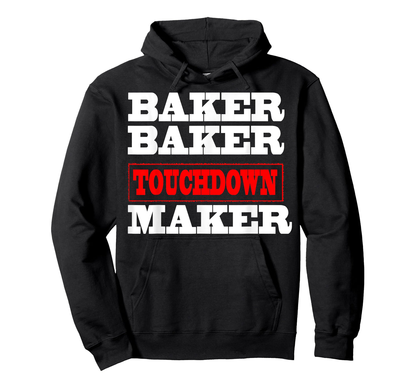 Baker baker touchdown maker tshirt Football Gift T-Shirt