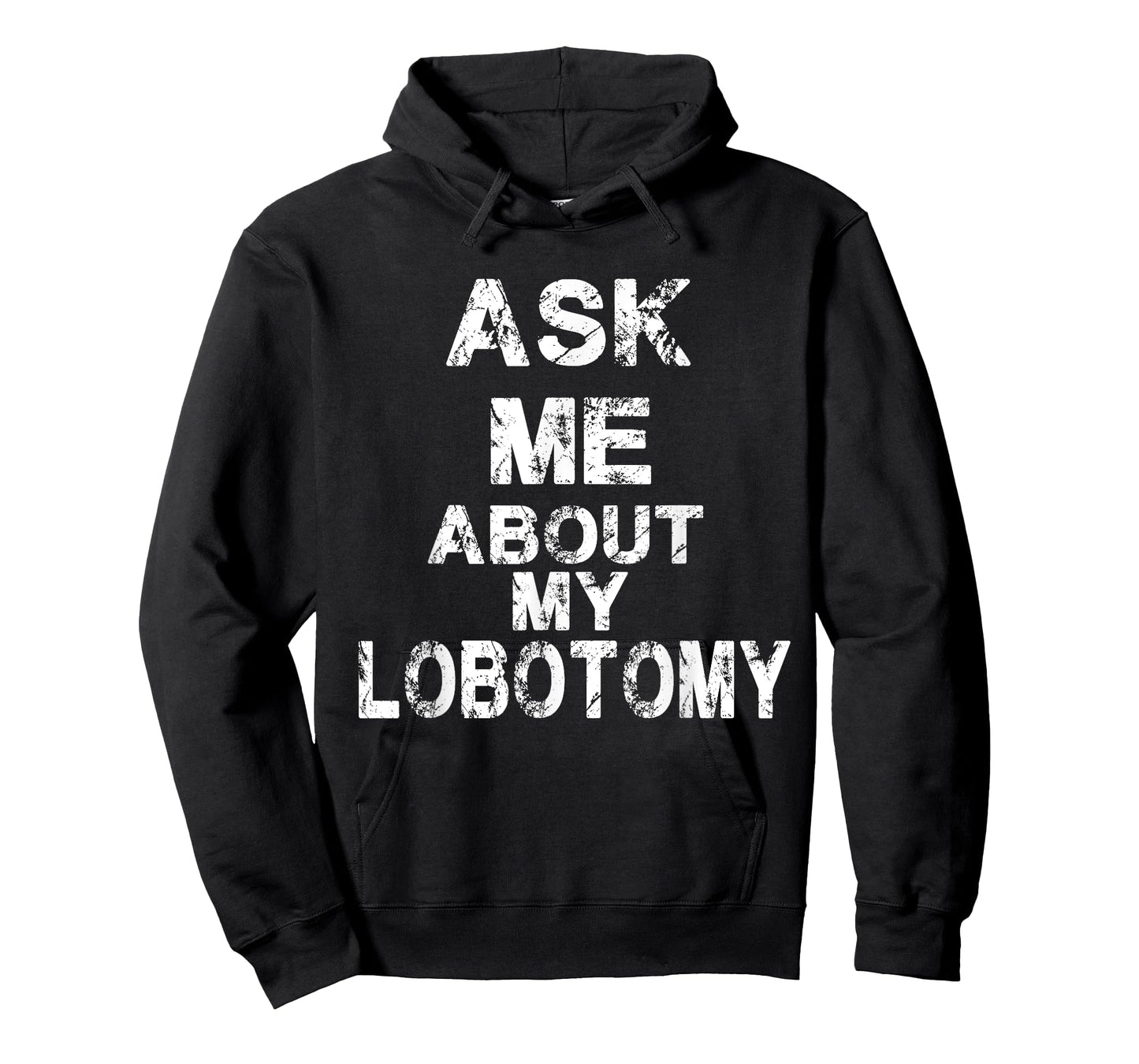 Ask Me About My Lobotomy Funny Typography T-Shirt