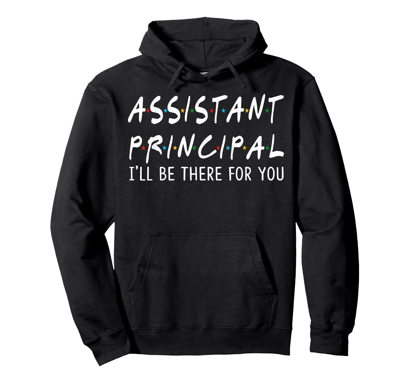 Assistant Principal I'll Be There for You School Gifts T-Shirt