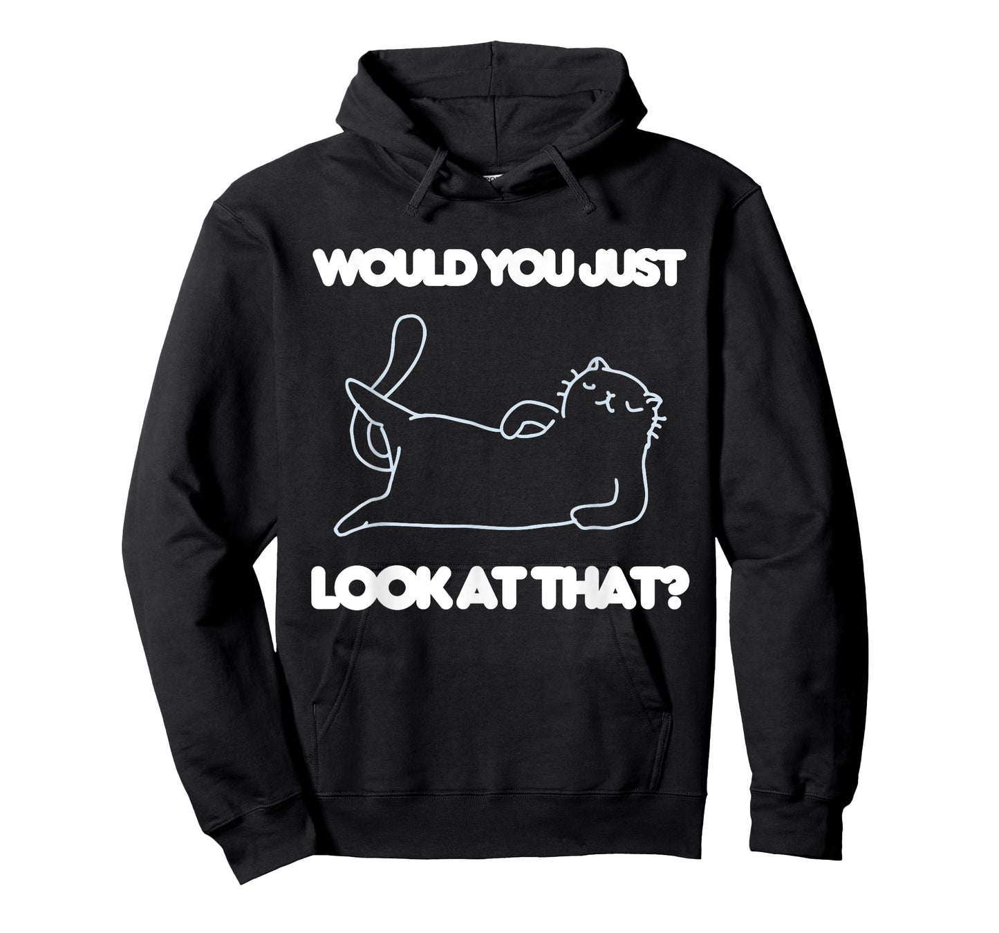 Would You Just Look At That Funny Cat Lover Joke Meme Humor T-Shirt for Men Women Kids