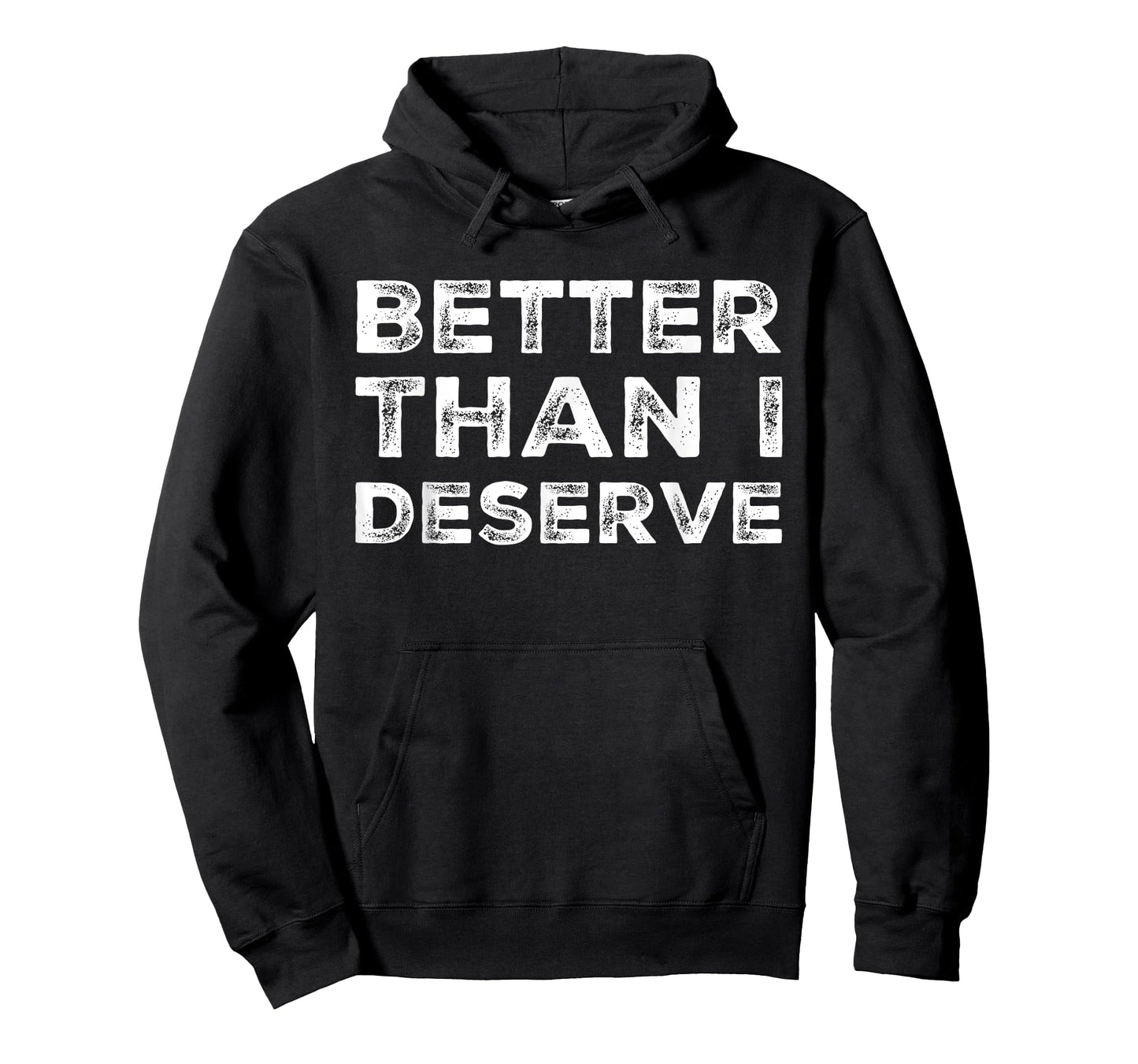 Better Than I Deserve Debt Free T-Shirt