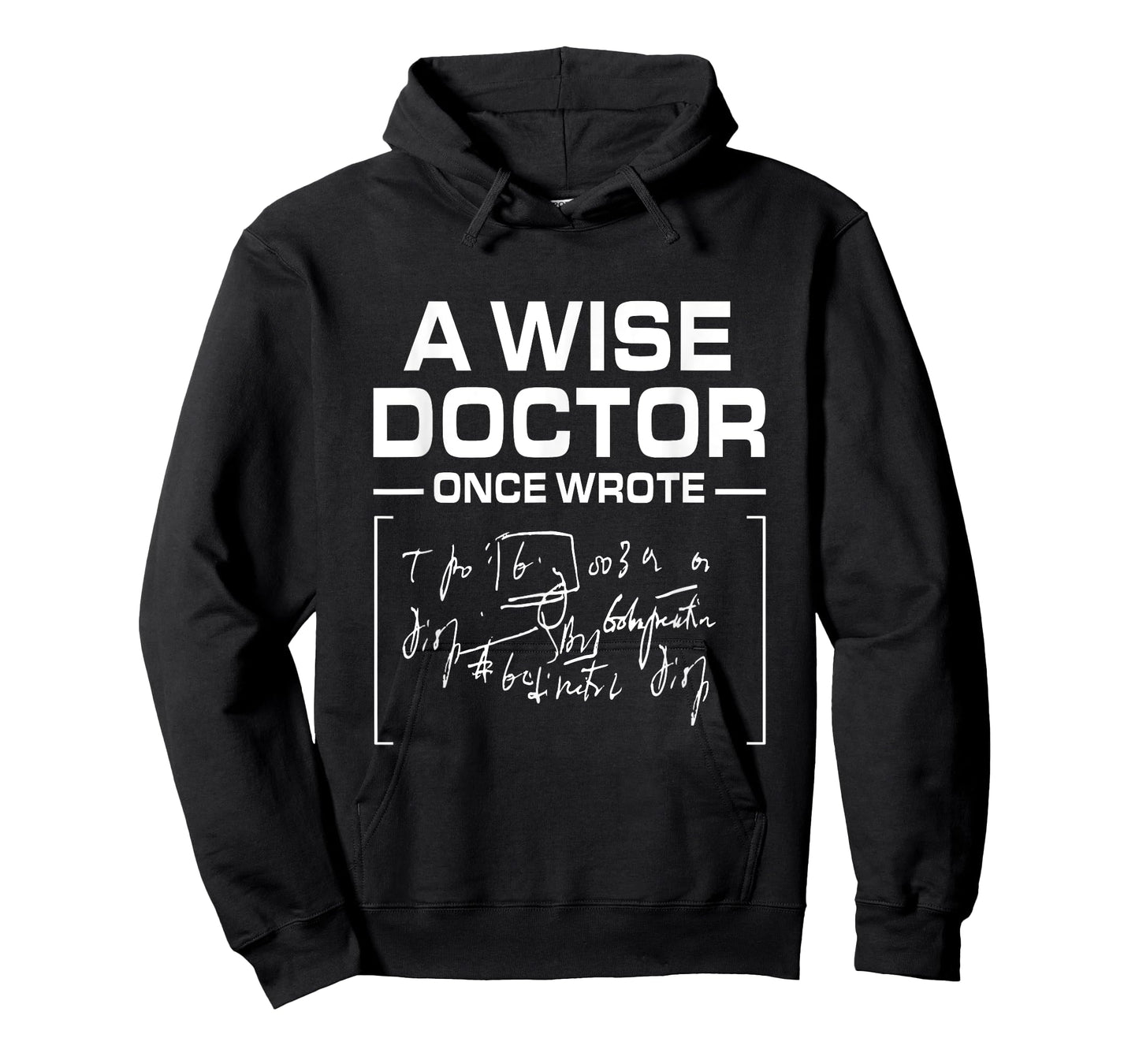 A Wise Doctor Once Wrote I Doctor Funny Medic Doctor T-Shirt