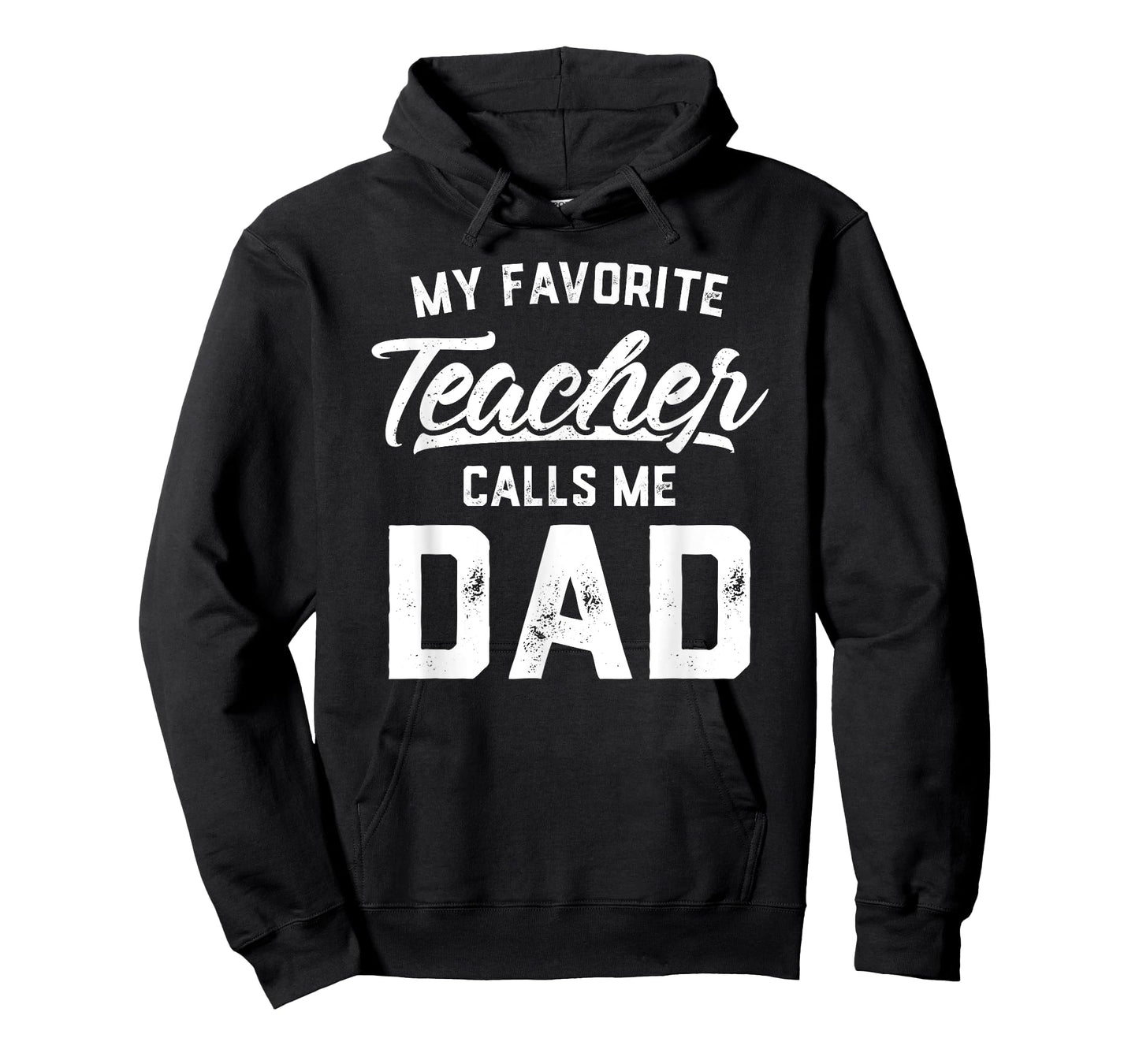 My Favorite Teacher Calls Me Dad Shirt Gift Father's Day T-Shirt for Men Kids