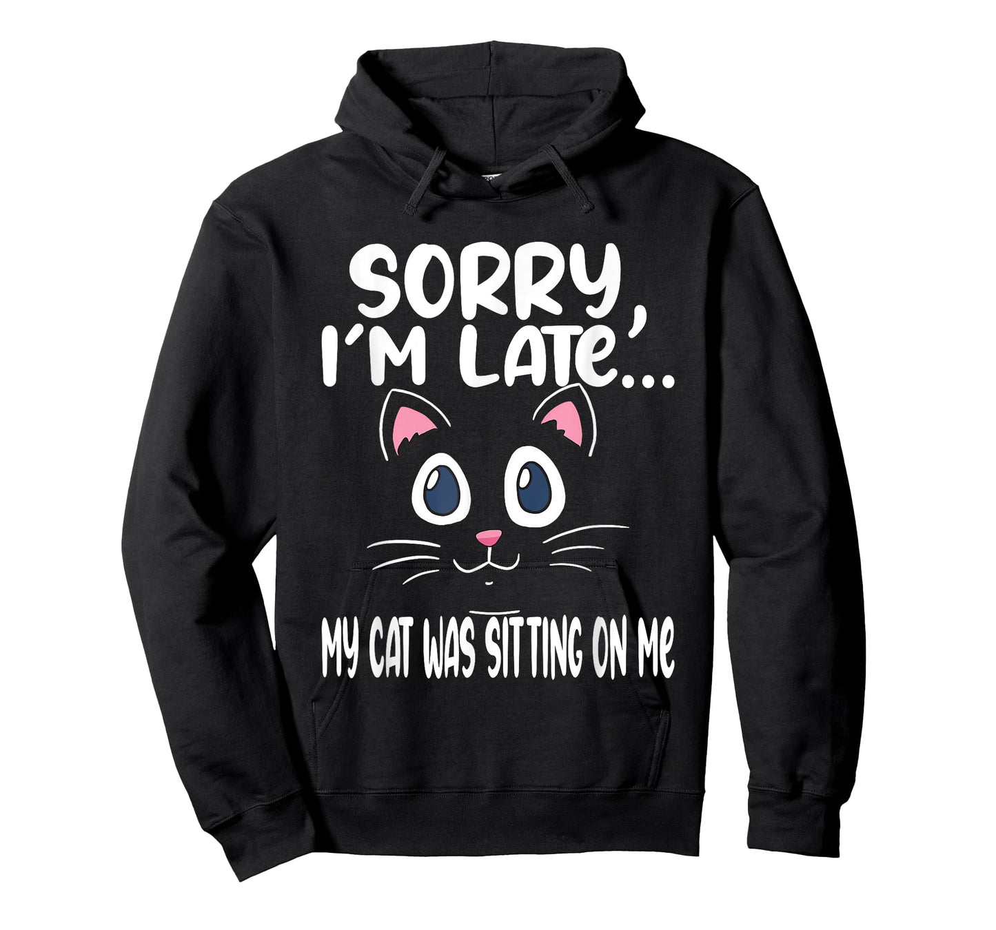 Sorry i'm late my cat was sitting on me - Cute Cat Men Women T-Shirt