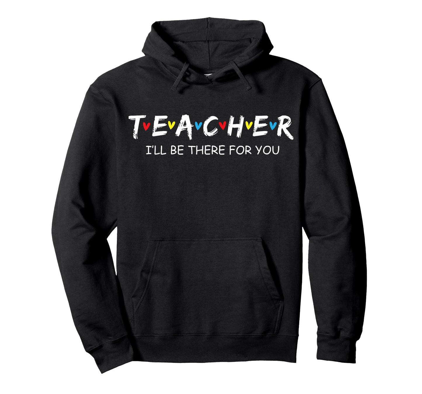 Cute Trendy Teacher Shirt I'll Be There for You Gift T-Shirt