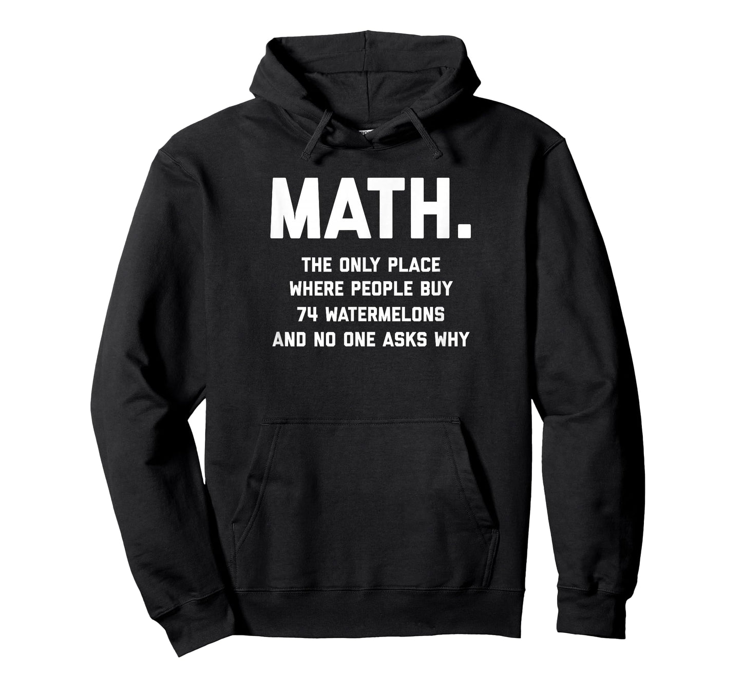 Math. The Only Place Where People Buy 74 Watermelons T-Shirt T-Shirt