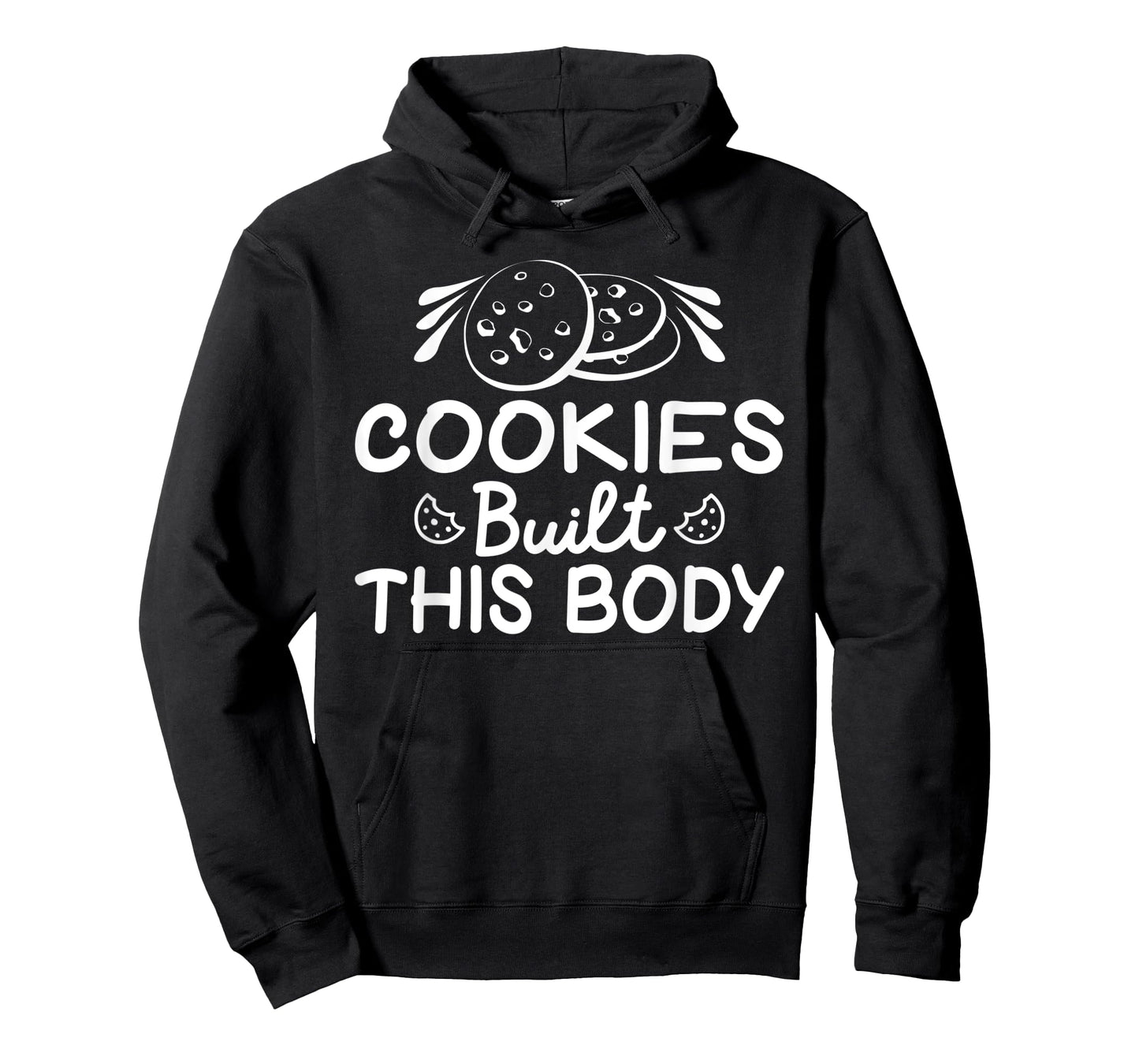 Cookies built this Body funny Cookie Lover T-Shirt