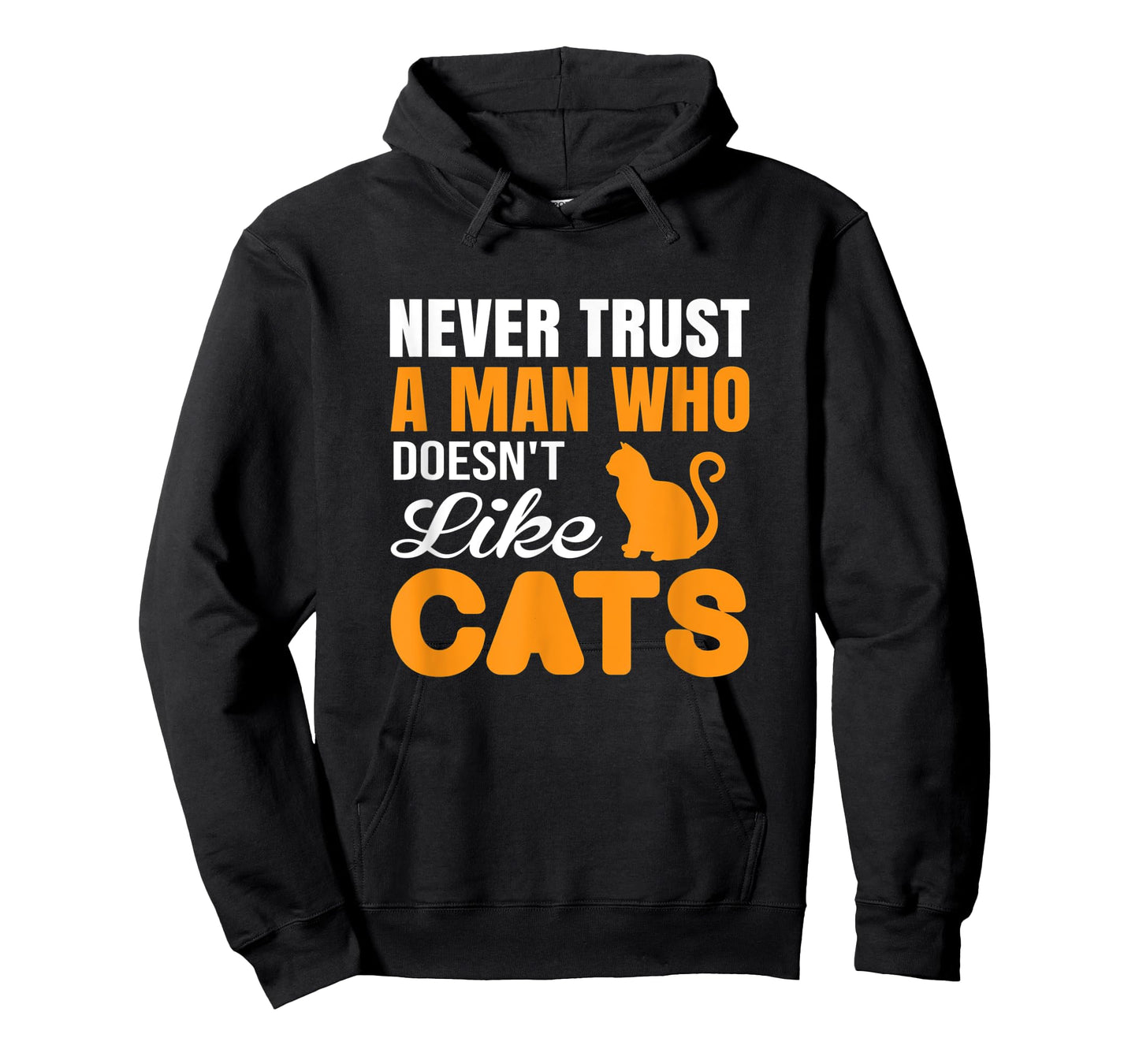 Never Trust A Man Who Doesn't Like Cats - Cat Lover Gift T-Shirt