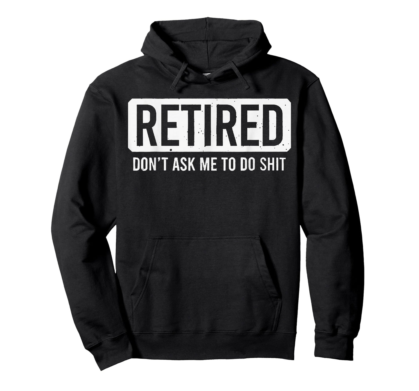 Retired Don't Ask Me to Do T-Shirt