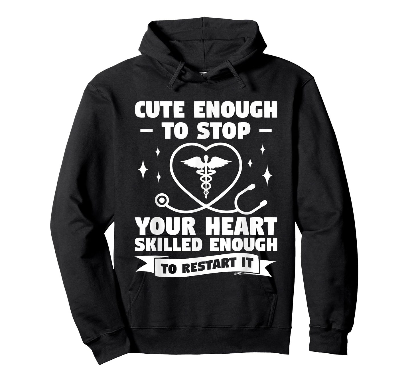 Cute Enough To Stop Your Heart Skilled Enough To Restart It T-Shirt