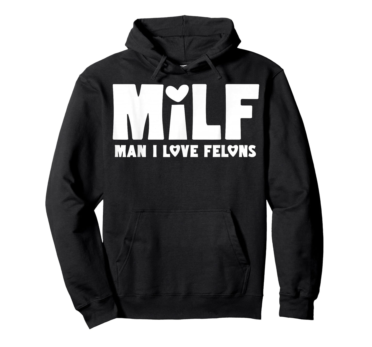 Milf Man I Love Felons T-Shirt