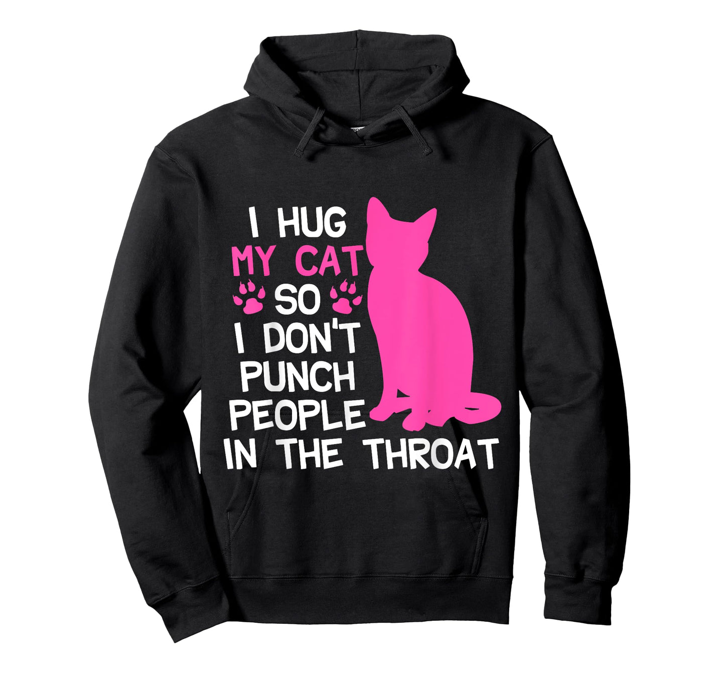 I Hug My Cats So I Don't Punch People In The Throat T-Shirt