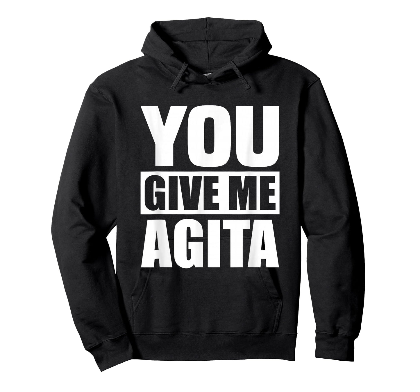 You Give Me Agita Humor Quote Gift T-Shirt