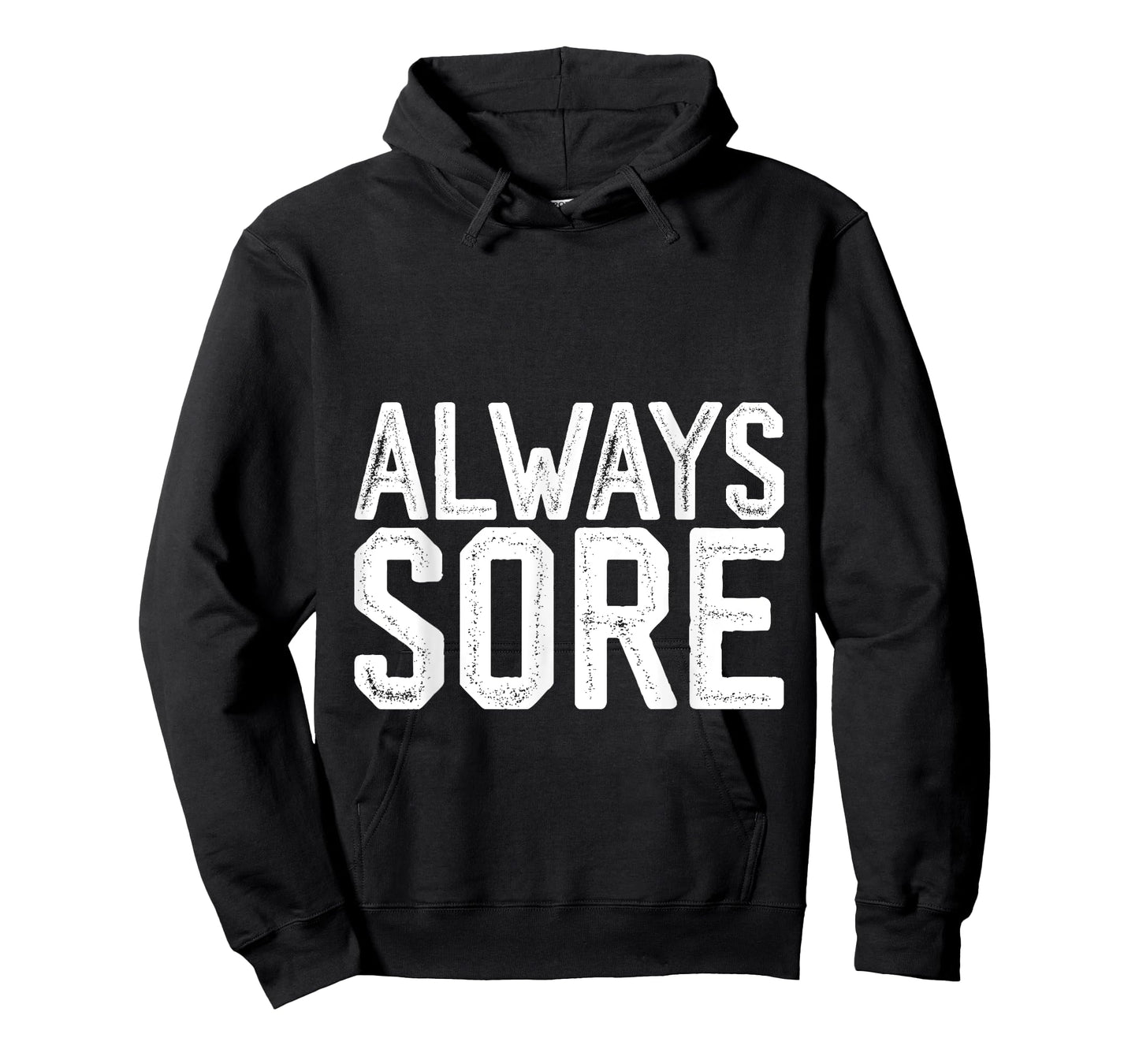 Always Sore -- T-Shirt
