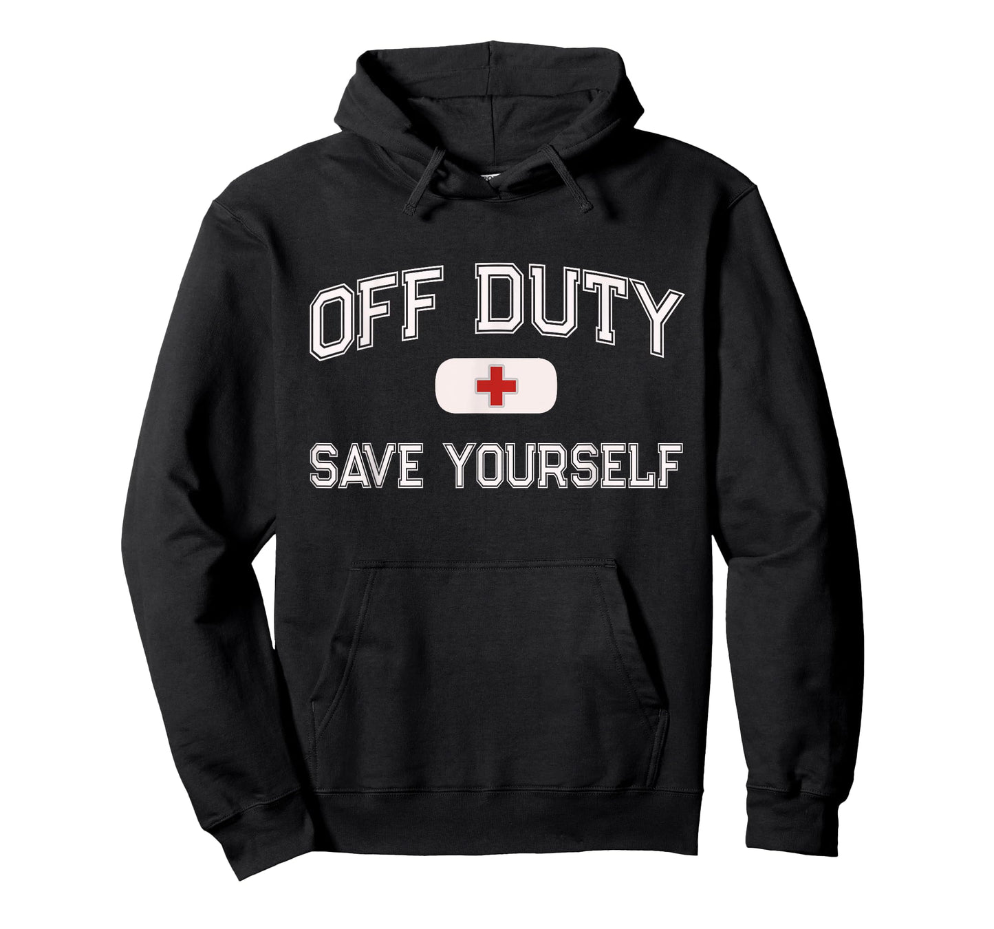 1st Responder Recovery Get Well Soon EMT EMS Crew Funny OFF DUTY Nurse SAVE YOURSELF Retired First Aider Medic Unisex Black Short Sleeve Classic Fit T-Shirt