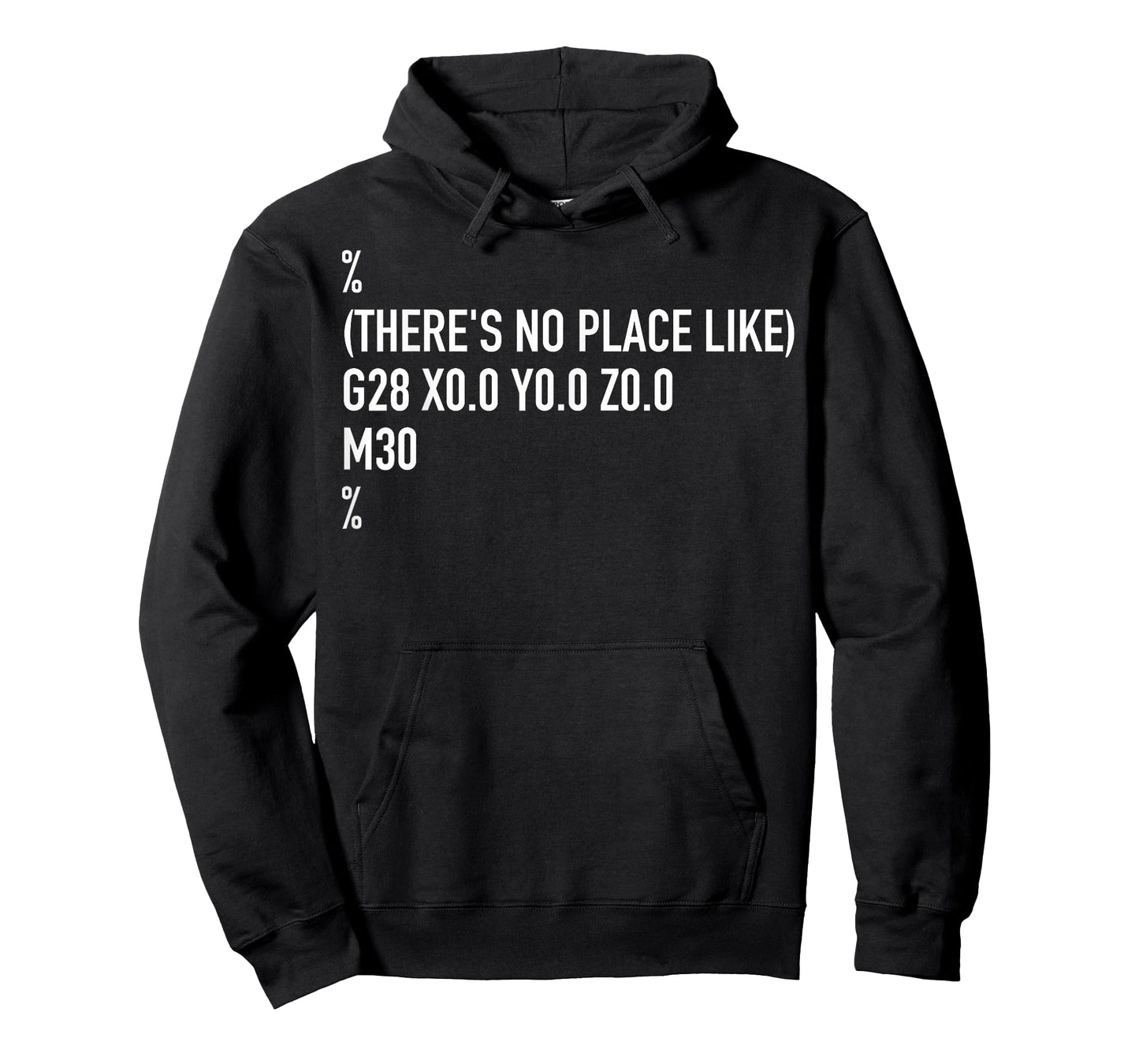 CNC Machinist There's No Place Like G28 X0 Y0 Z0 T-Shirt
