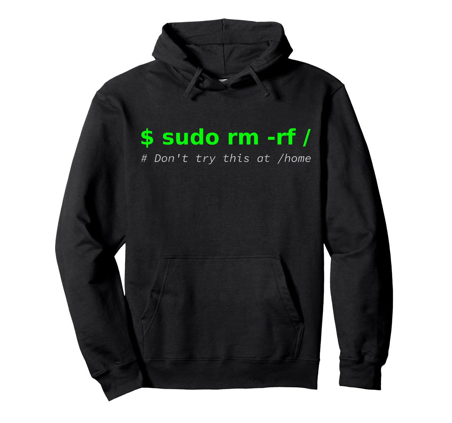 "$ sudo rm -rf / Don't try this at /home" Funny IT Linux T-Shirt