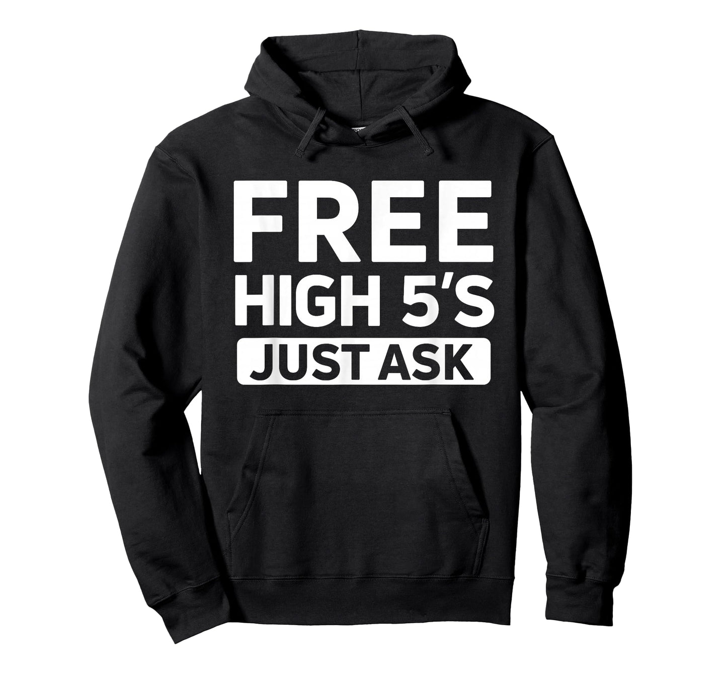 Cute Free High 5's Just Ask High Fives Fun Life Celebration T-Shirt