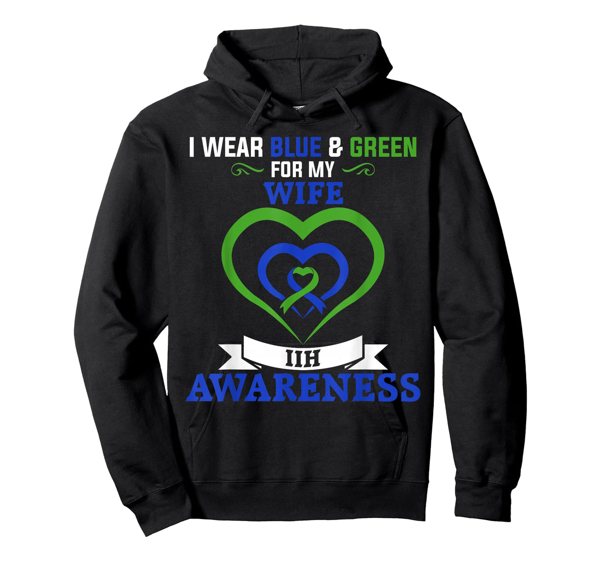IIH Awareness I Wear Blue & Green for My Wife T-Shirt