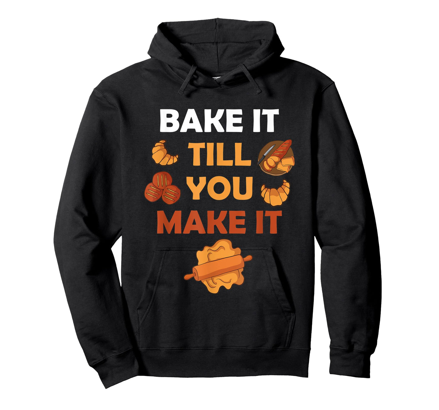 Bake It Till You Make It Bread Croissant Baker Cakery T-Shirt