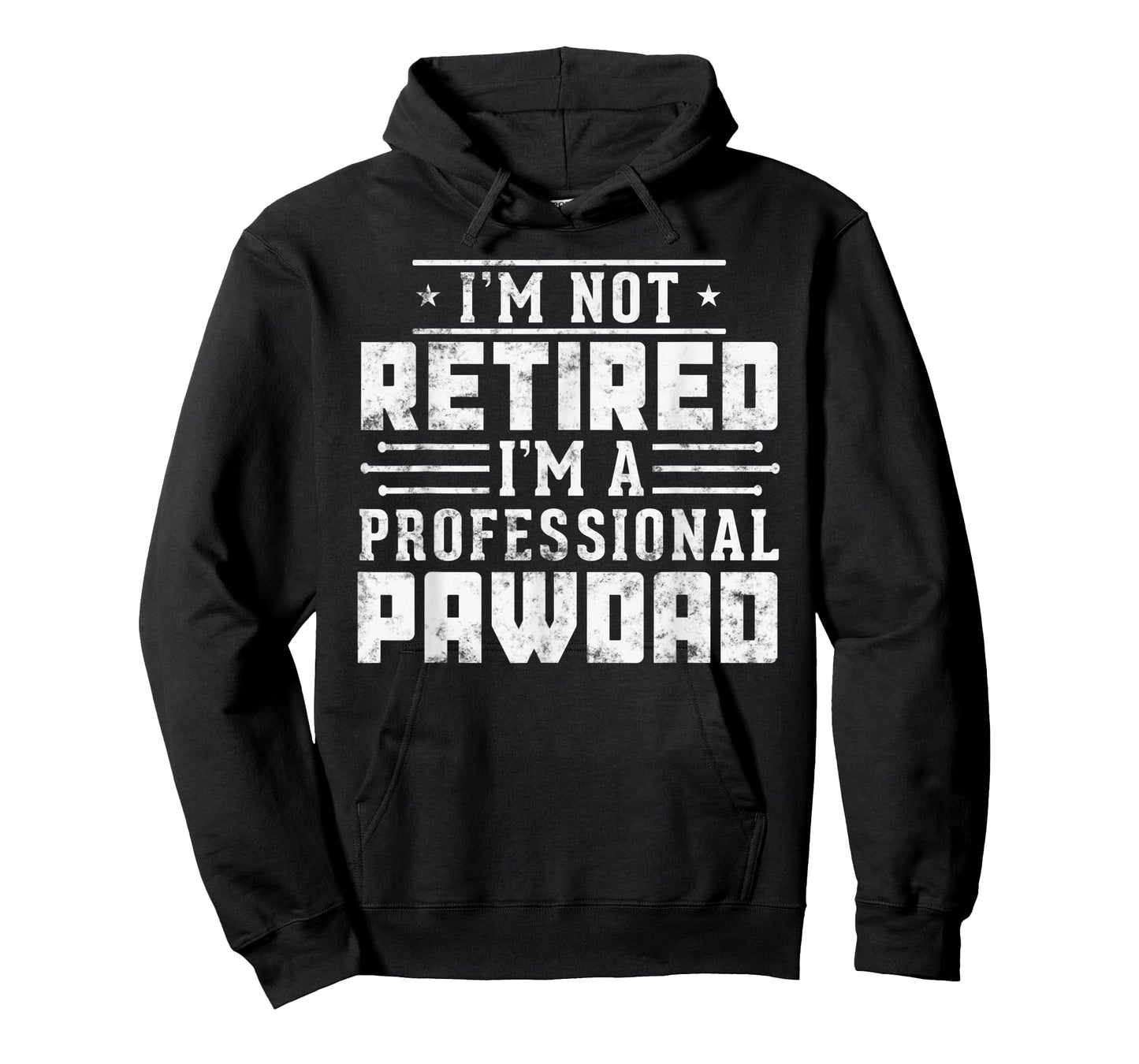 Funny Paw Dad gift I'm Not Retired I'm A Professional Pawdad T-Shirt