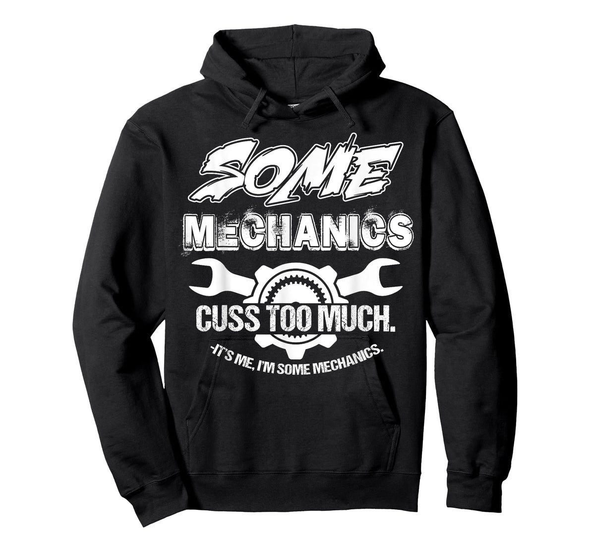 Some Mechanics Cuss Too Much I'm Some Mechanics T-Shirt