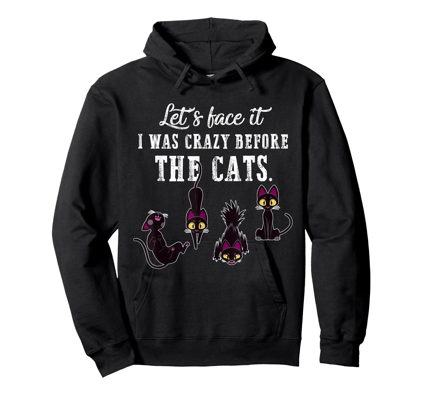 Let's Face It I Was Crazy Before The Cats Funny Cat Lovers Men Women T-Shirt