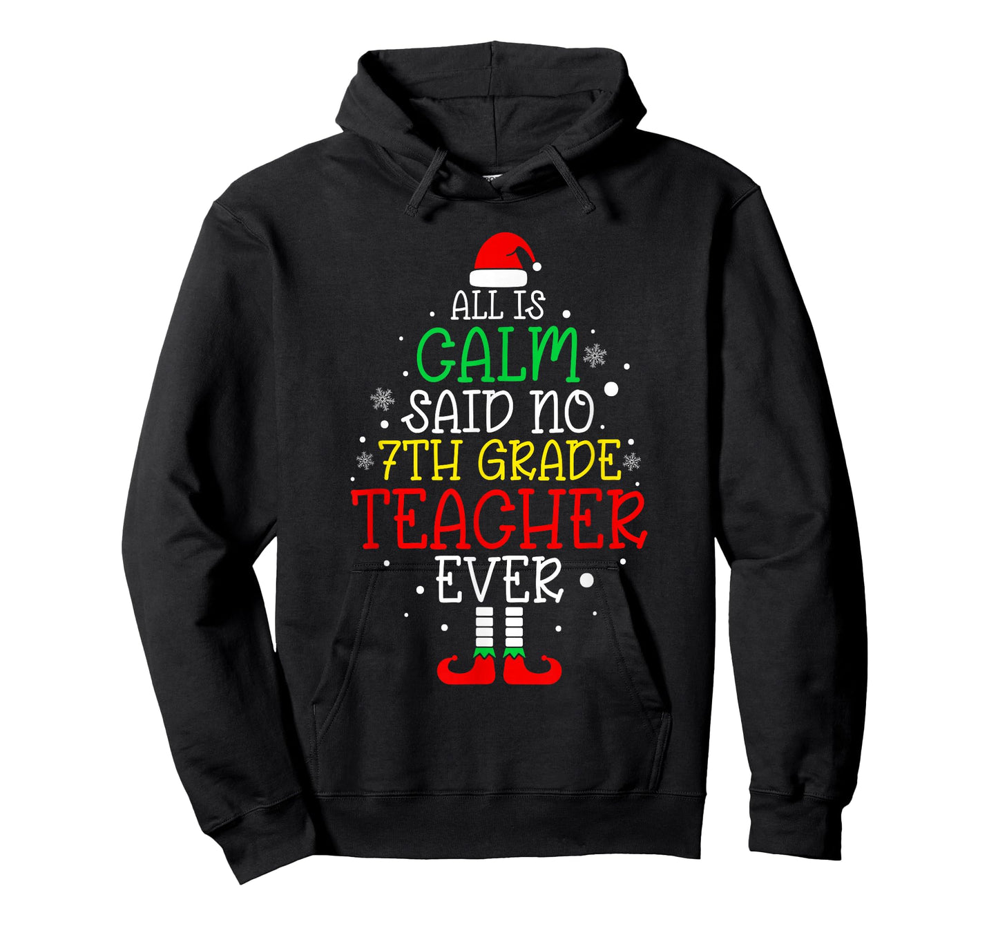 All Is Calm Said No 7th Grade Teacher Ever Christmas Teacher T-Shirt