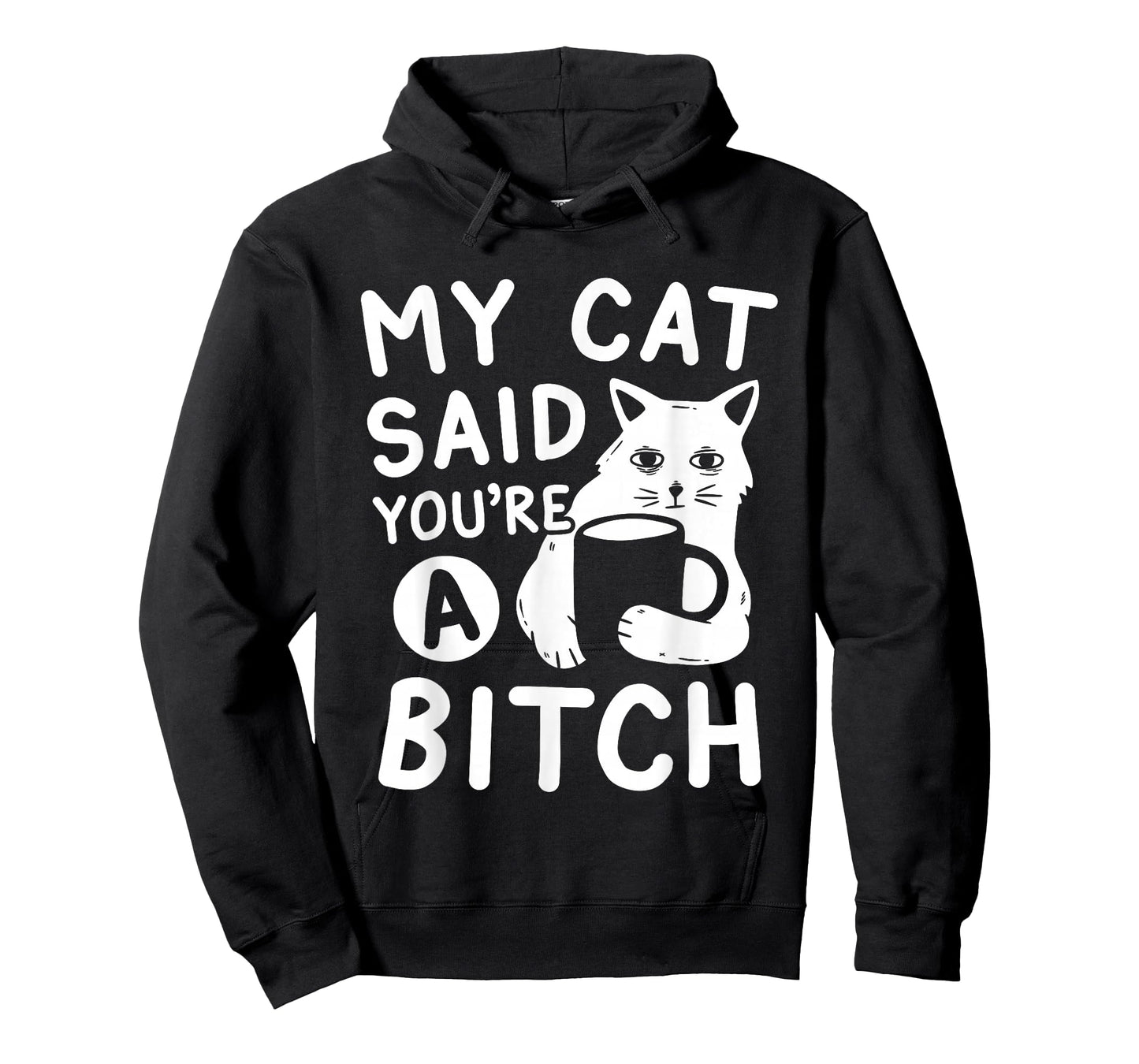 Coffee Cat Attitude My Cat Said You're A Bitch Funny Cat T-Shirt