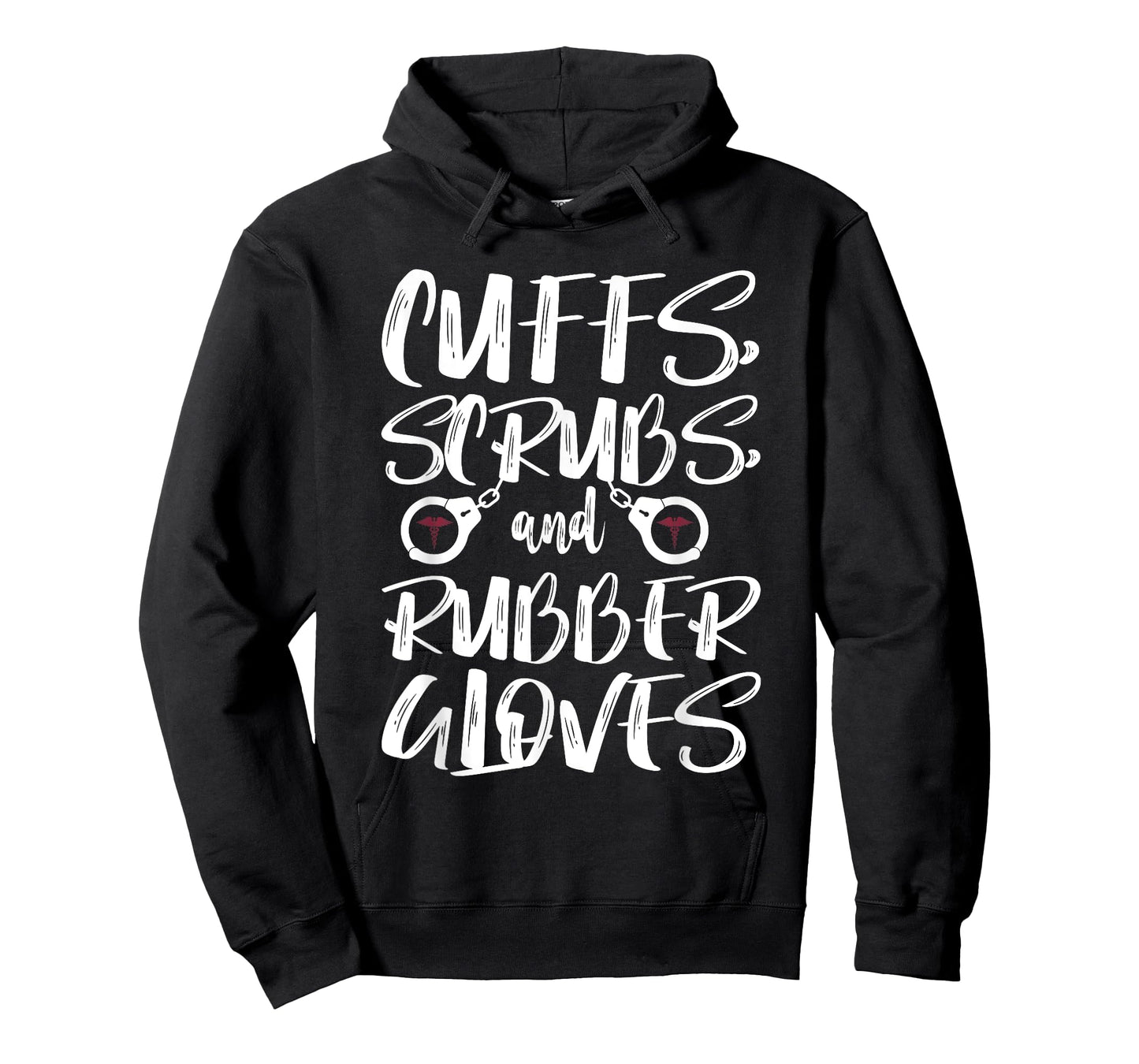 Cuffs Scrubs & Rubber Gloves Correctional Nurse T-Shirt