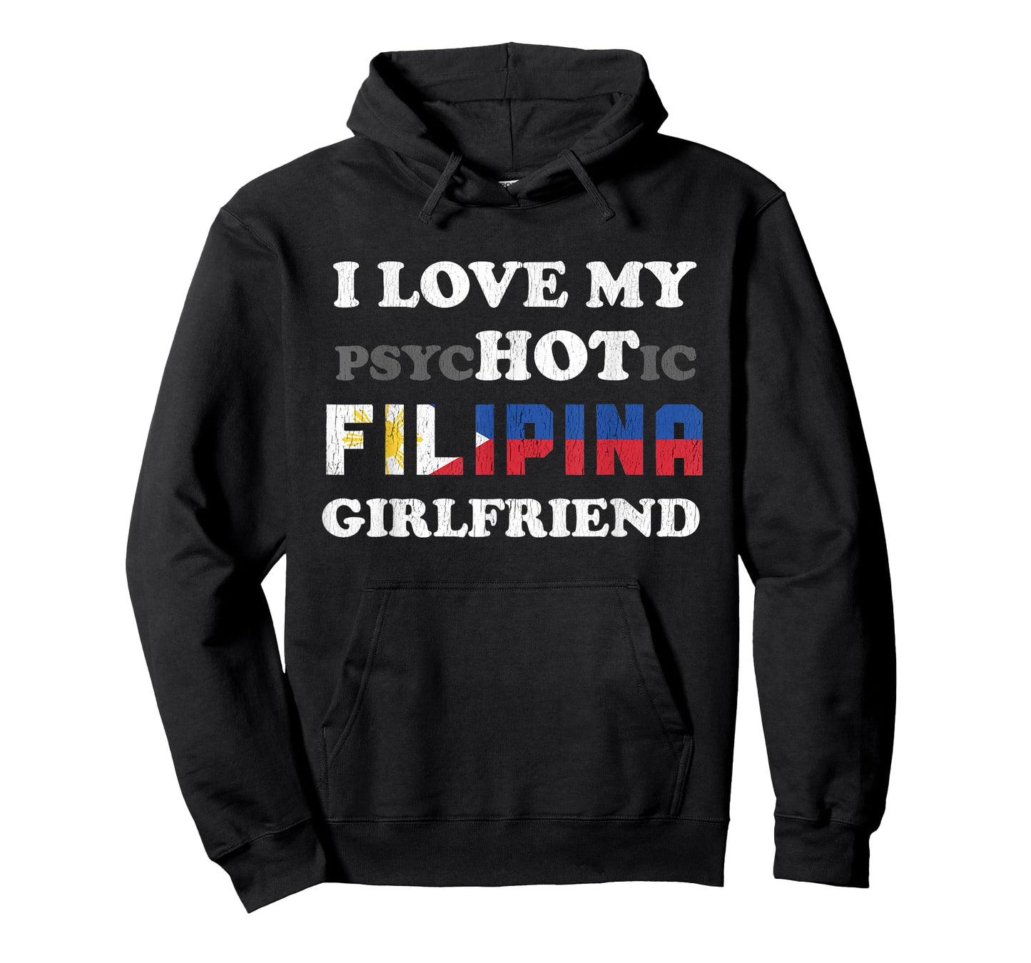 I Love My Psychotic Filipina Girlfriend T-Shirt