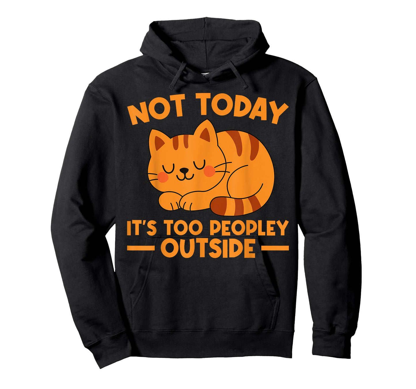 Not Today It’s Too Peopley Outside Funny Cat Humor T-Shirt