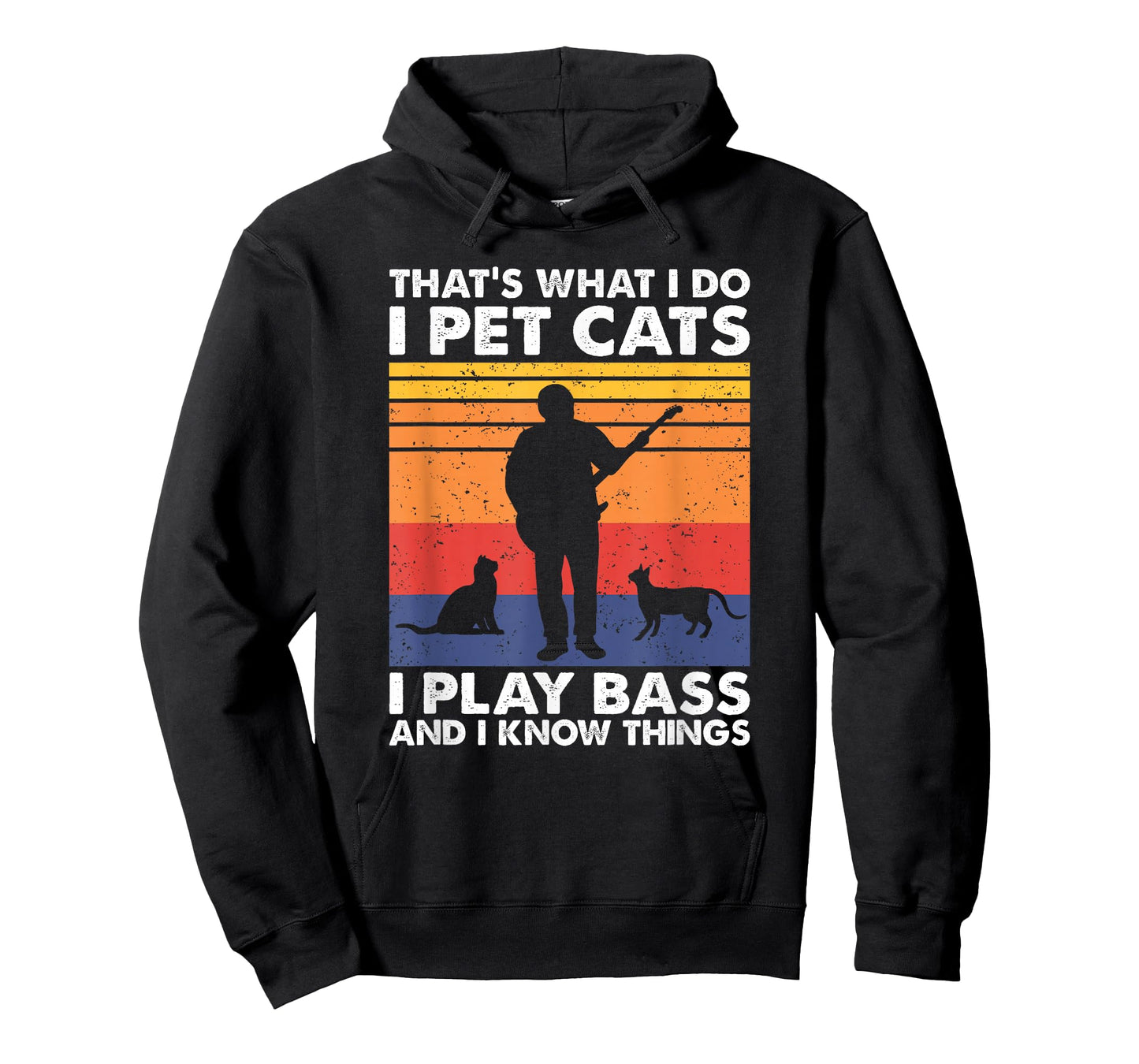 That What I Do I Pet Cats I Play Bass & I Know Things T-Shirt
