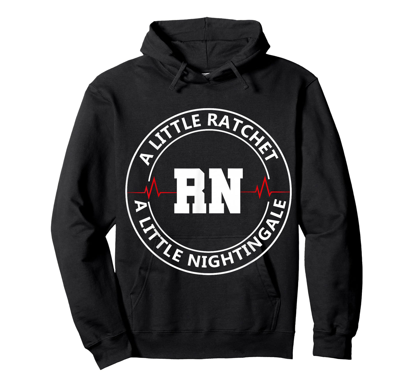 A Little Ratchet A Little Nightengale, Funny RN Nurse T-Shirt