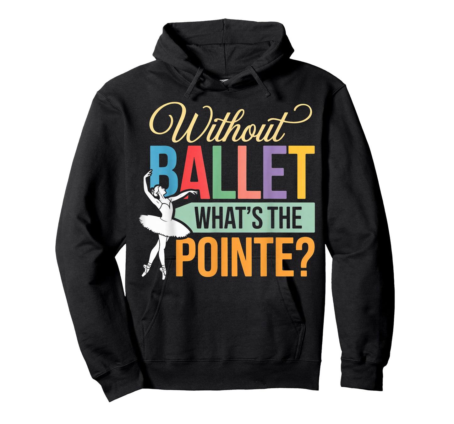 Ballet What's Pointe Ballet Lover Ballerinas Ballet Dancer T-Shirt