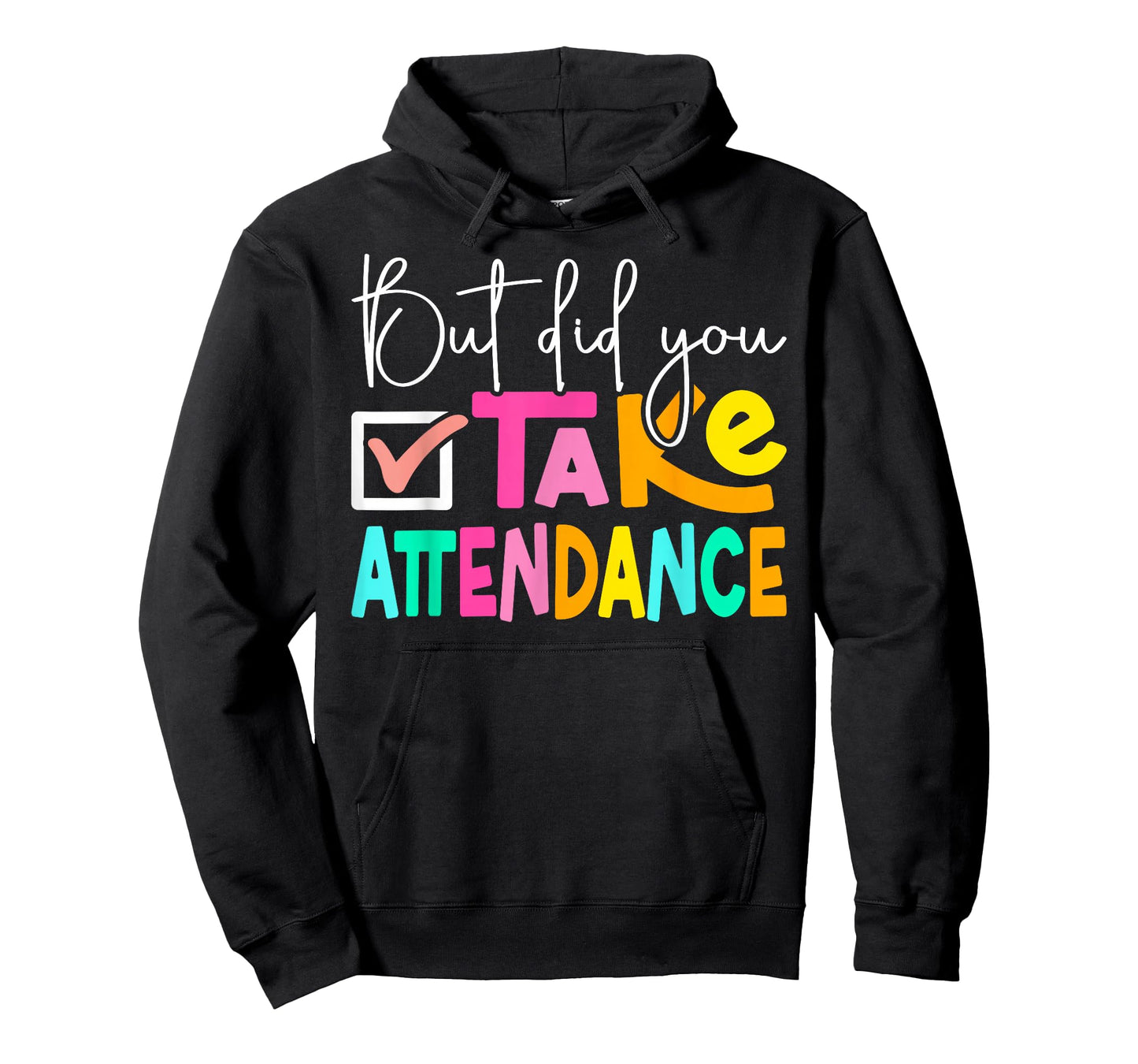 But Did You Take Attendance School Secretary T-Shirt