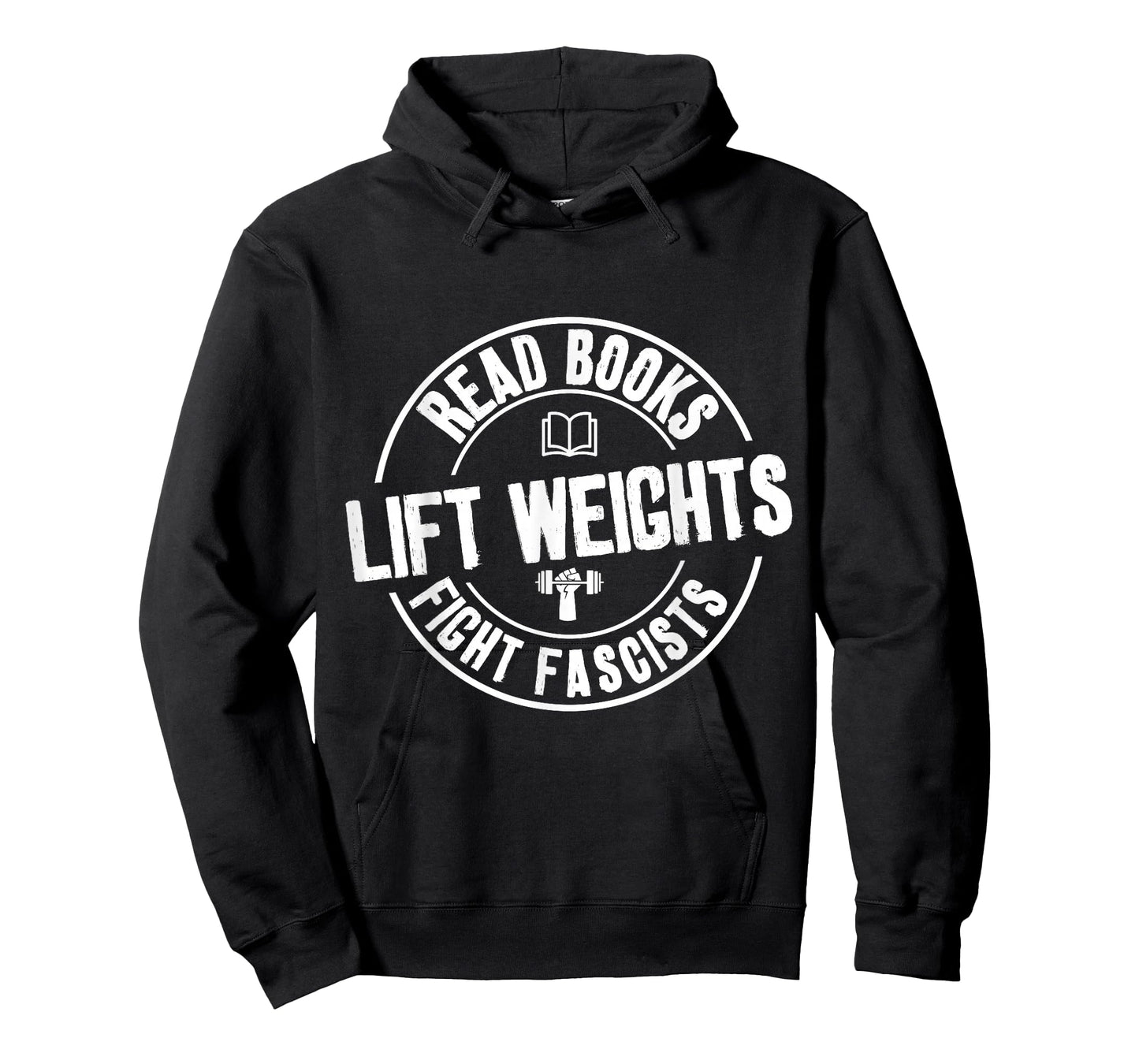 Read Books Lift Weights Fight Fascists Funny Reading Lovers T-Shirt