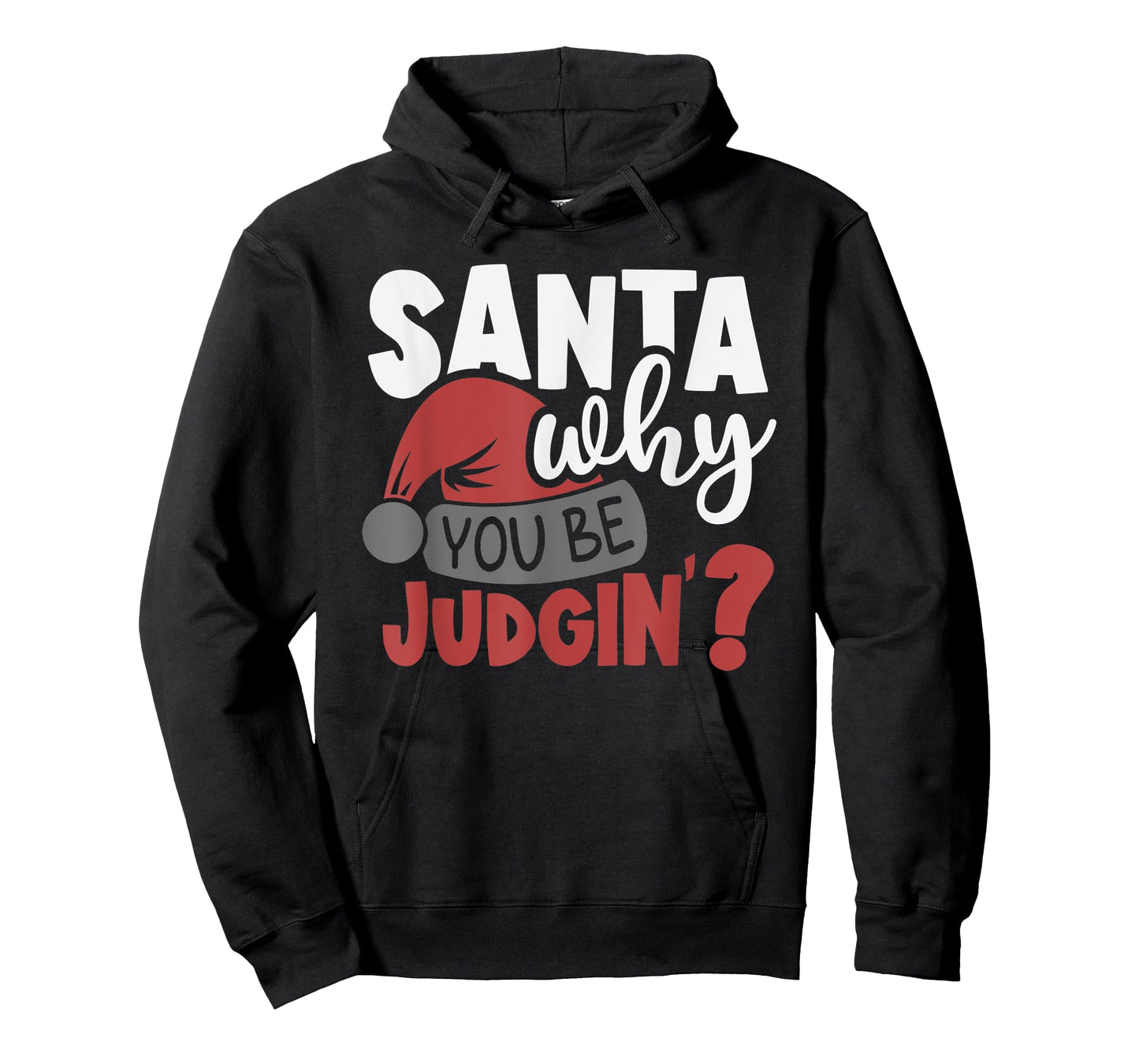 Santa Why You Be Judging? Funny Santa T-Shirt