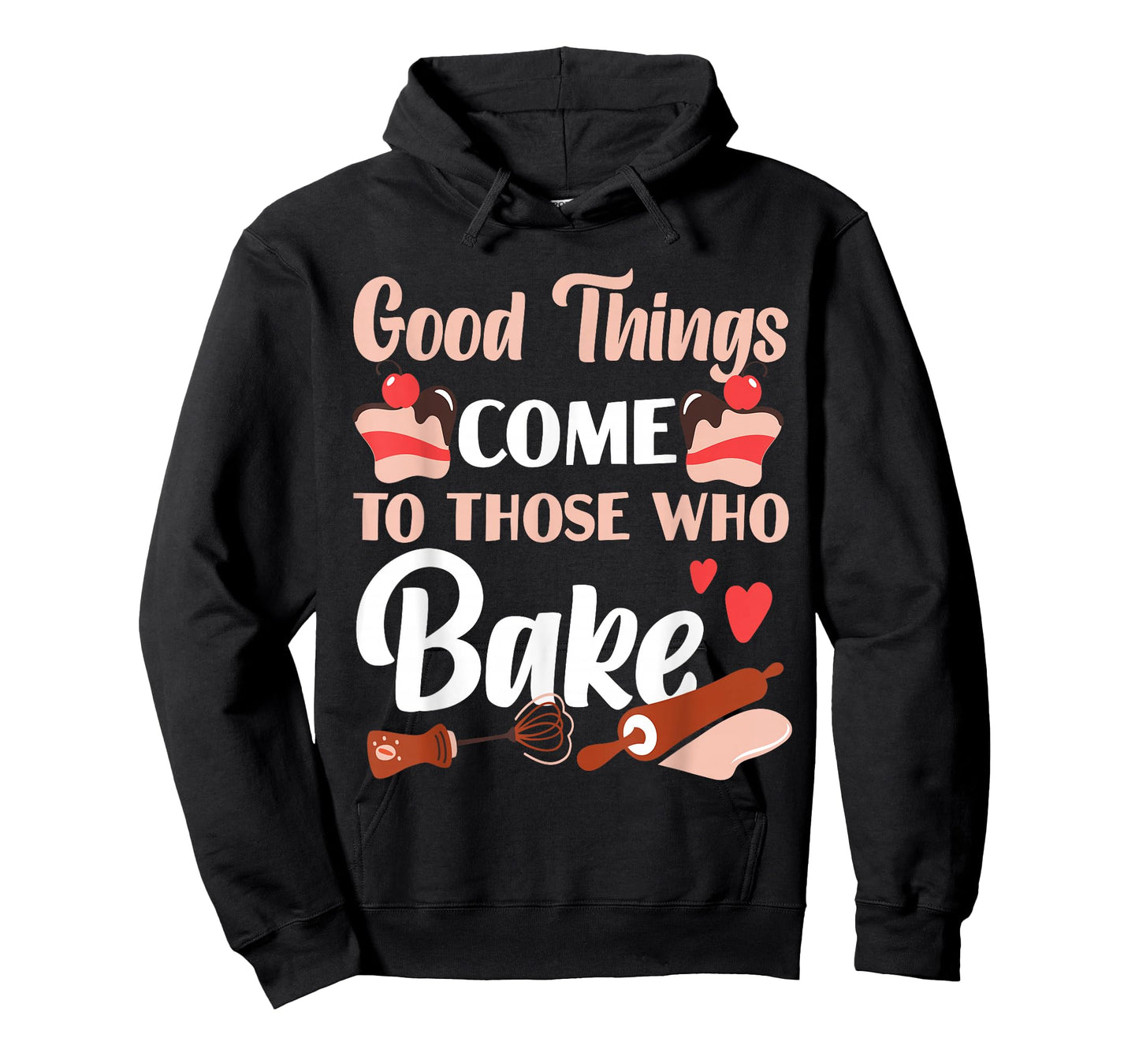 Bake Baking Cake Good Things Come To Those Who Bake T-Shirt